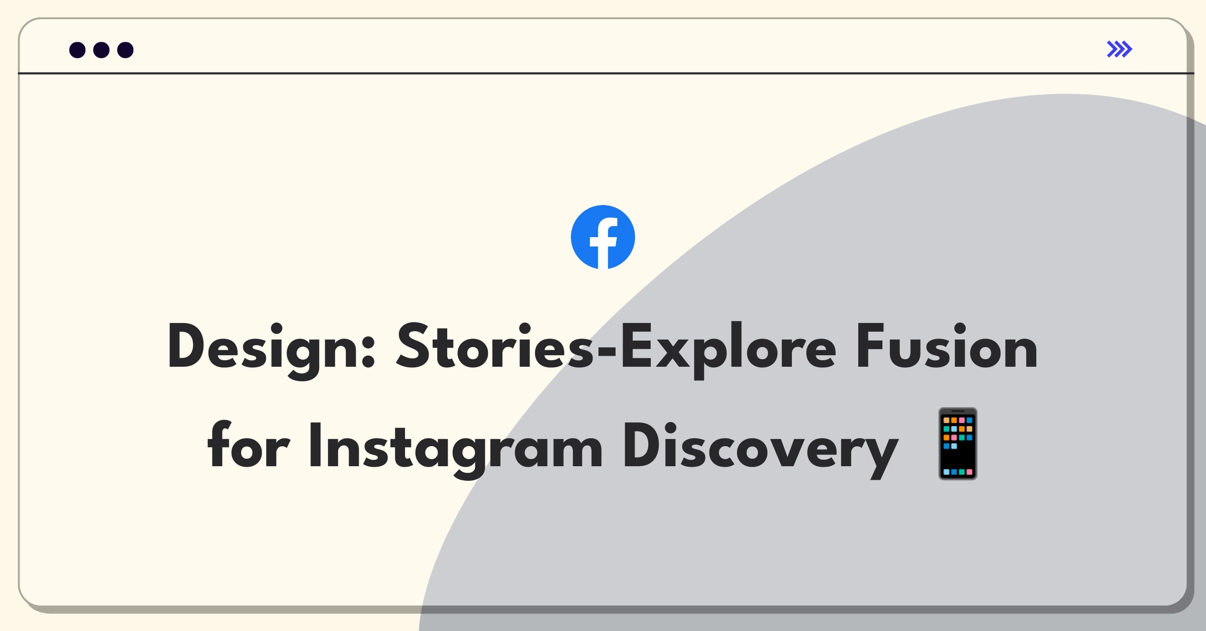 Product Management Design Question: Instagram Stories integration into Explore tab for enhanced content discovery