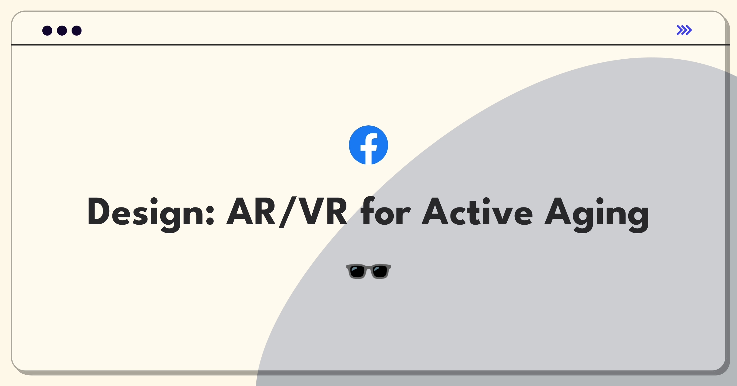 Product Management Design Question: AR/VR headset tailored for older adults with simplified interface