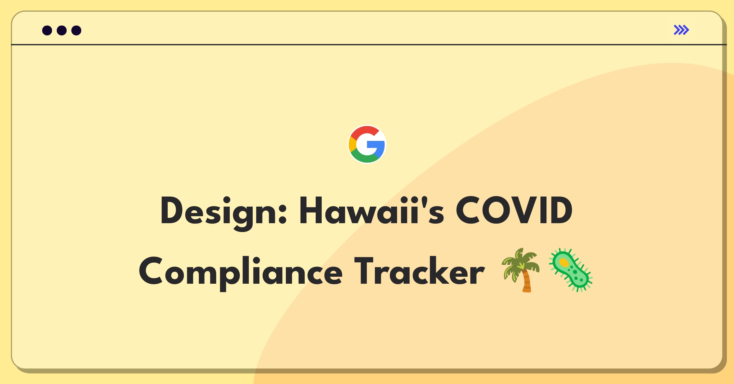 Product Management Design Question: Mobile app for enforcing COVID guidelines among Hawaii travelers