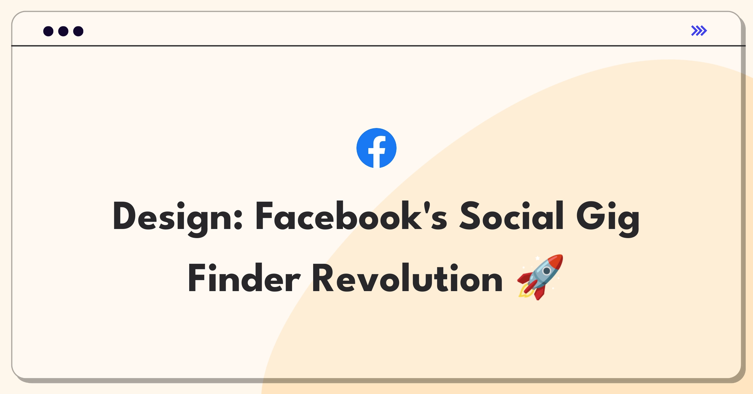 Product Management Design Question: Facebook jobs platform leveraging social graph for gig economy