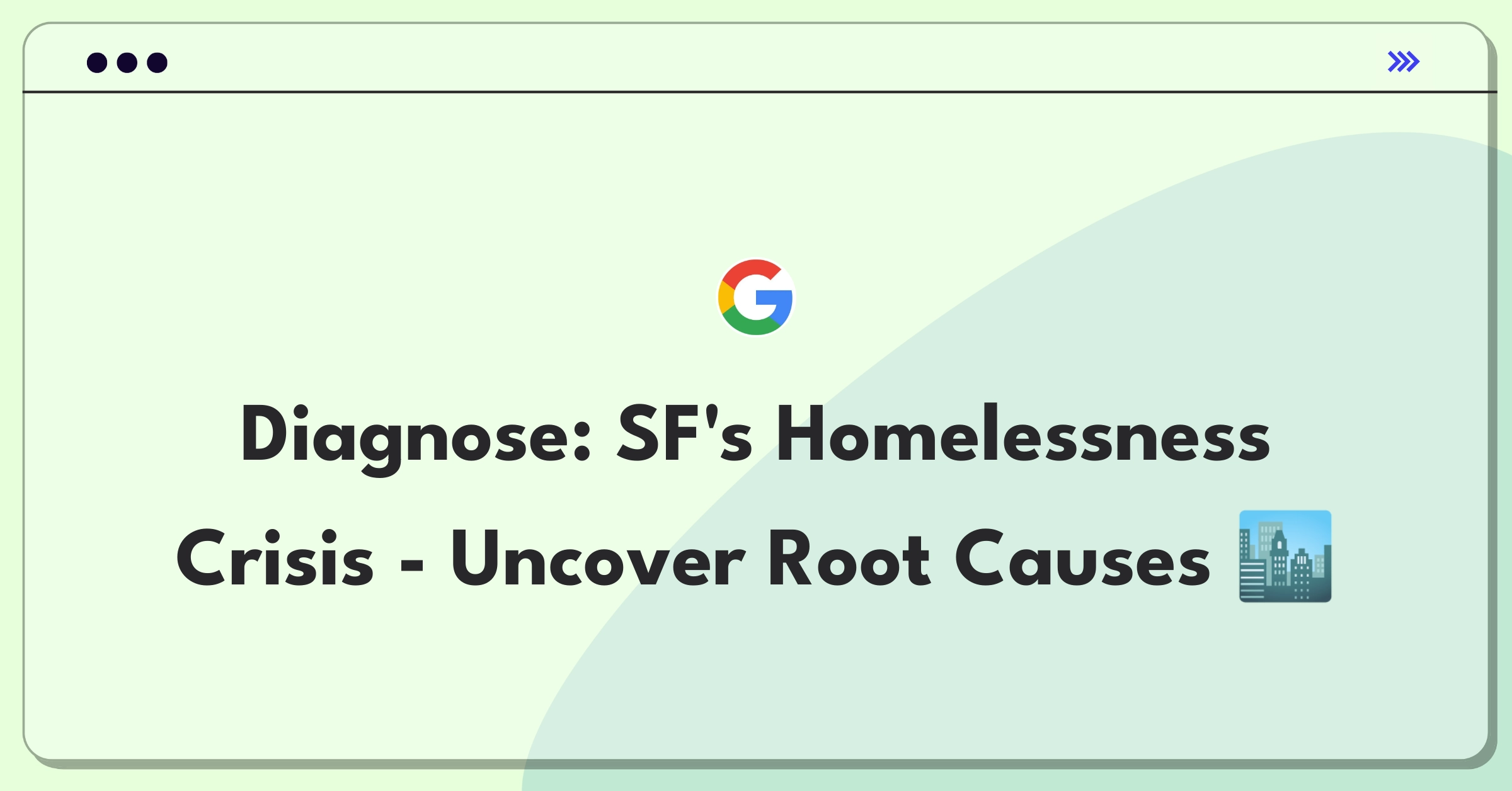 Product Management Root Cause Analysis Question: Solving homelessness in San Francisco through systematic problem-solving