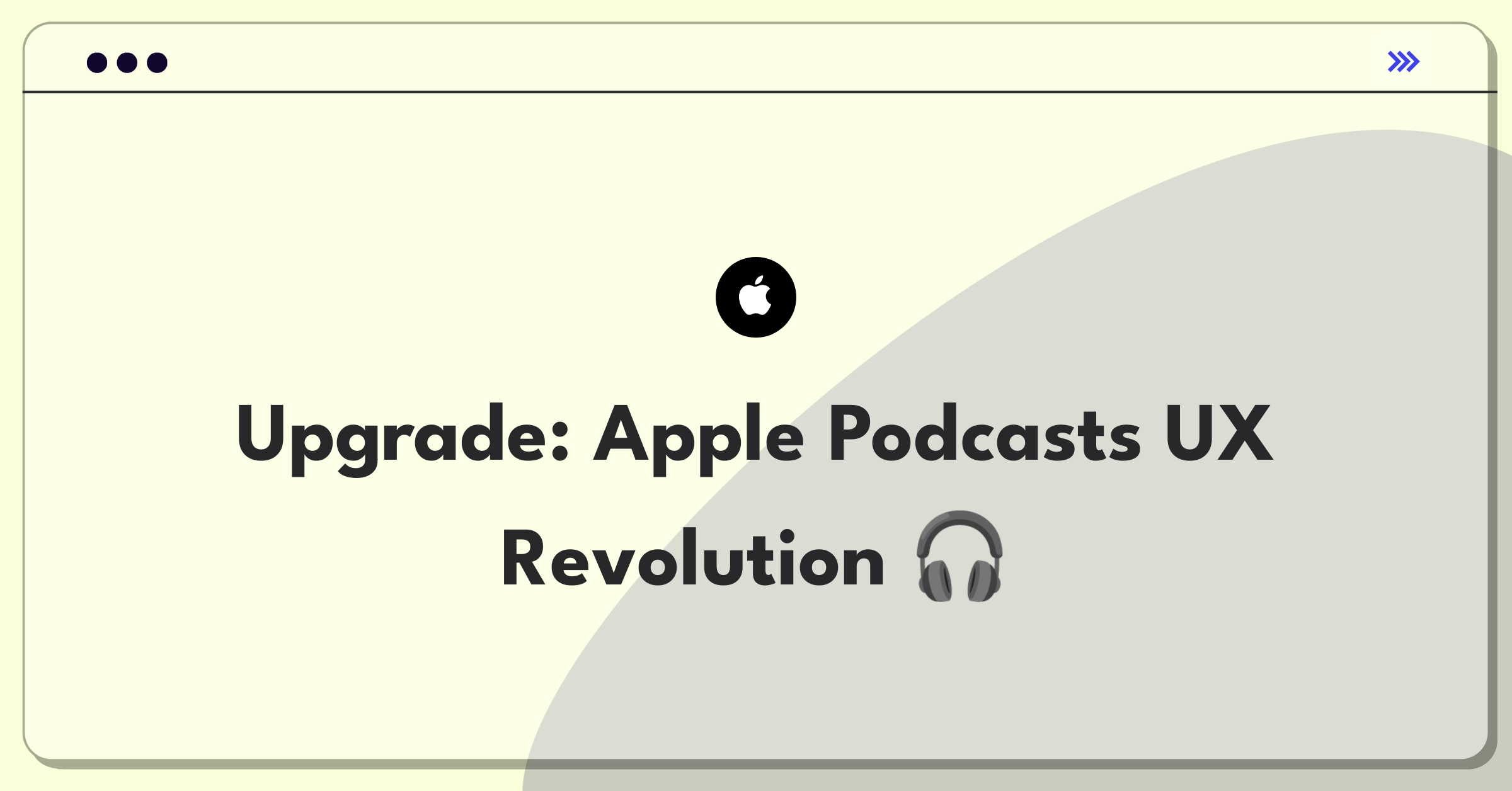 Product Management Improvement Question: Enhancing Apple Podcasts user experience and features