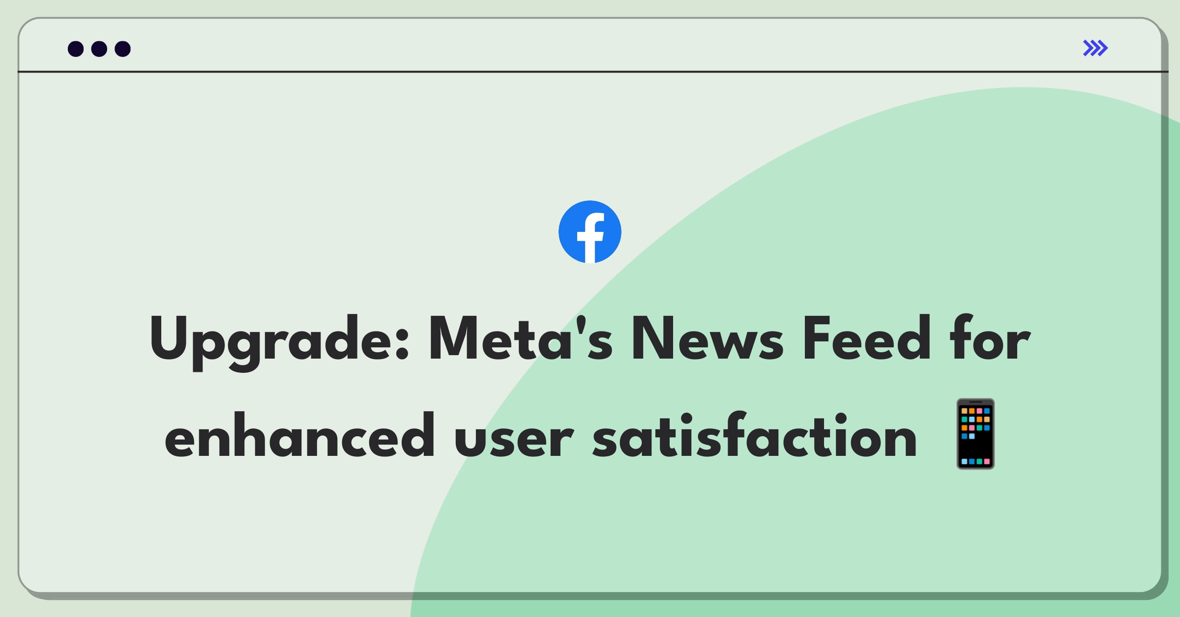 Product Management Improvement Question: Enhancing Meta's News Feed algorithm for better user experience and engagement