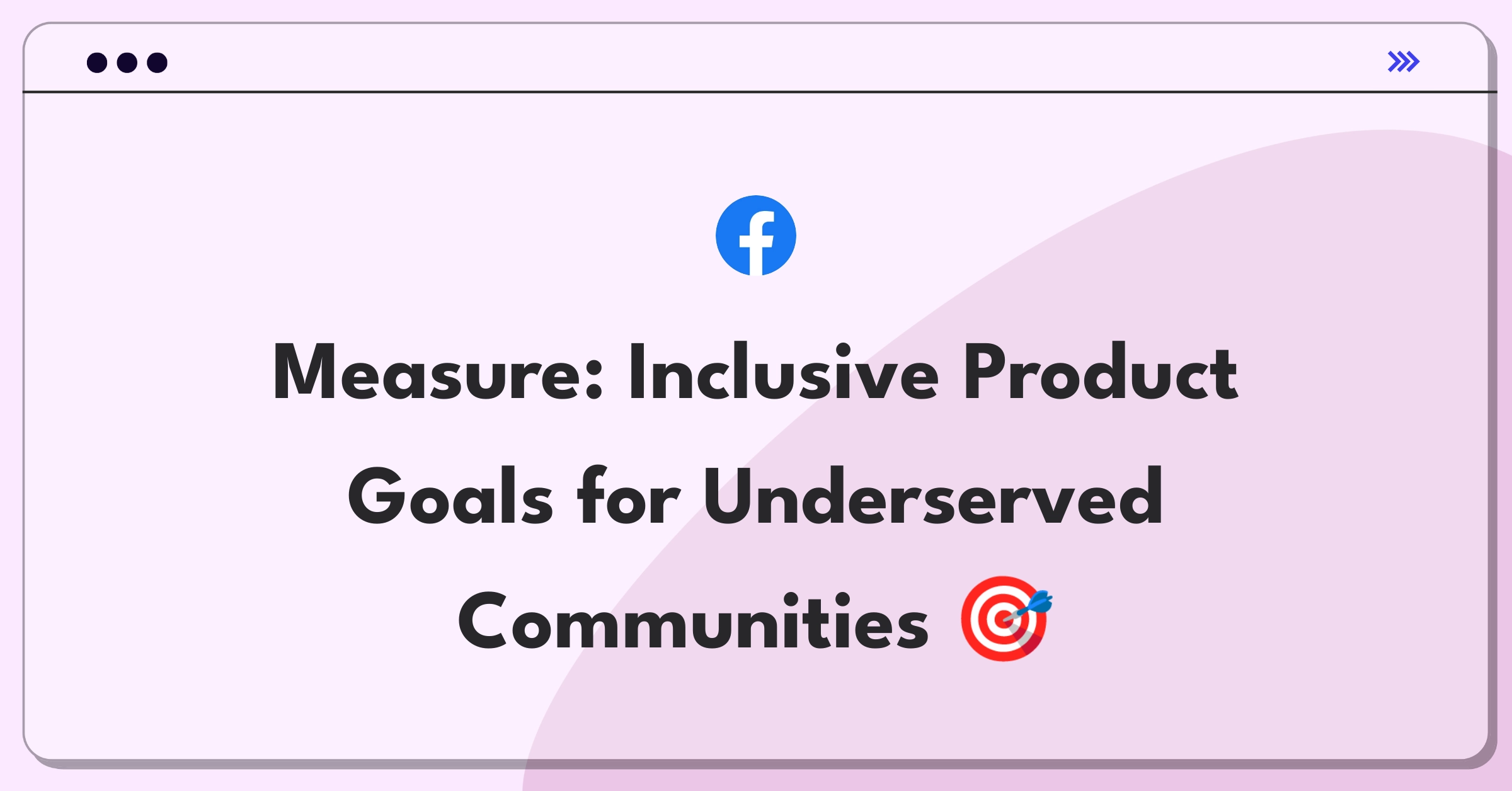 Product Management Success Metrics Question: Setting goals for new product experiences targeting underserved communities