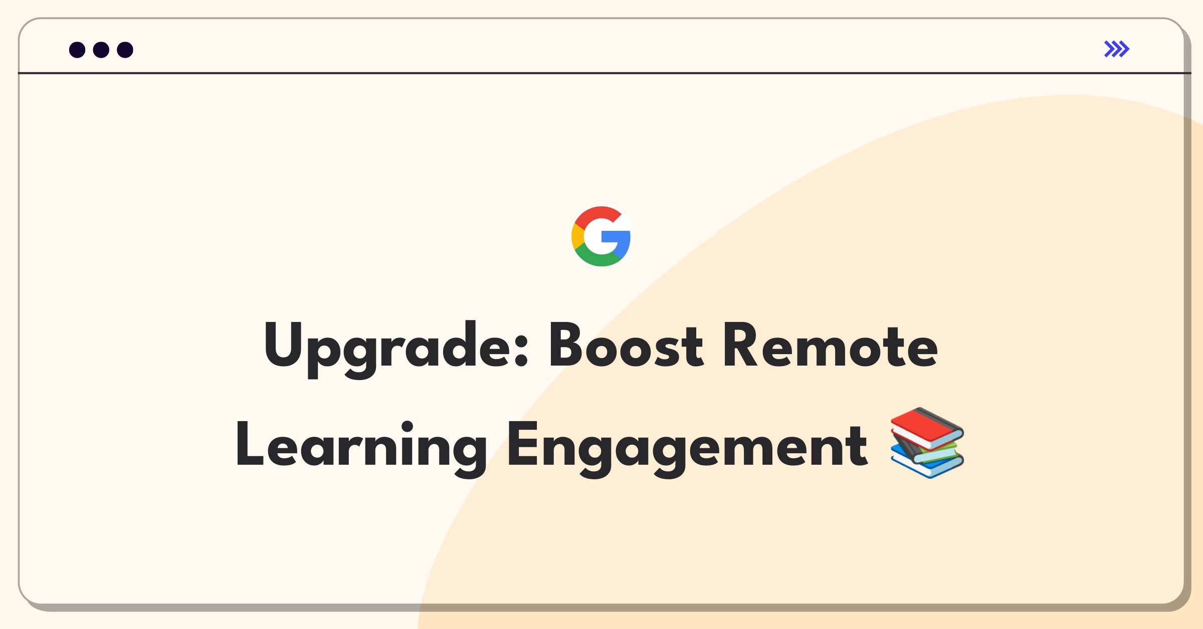 Product Management Improvement Question: Enhancing remote learning experience for students