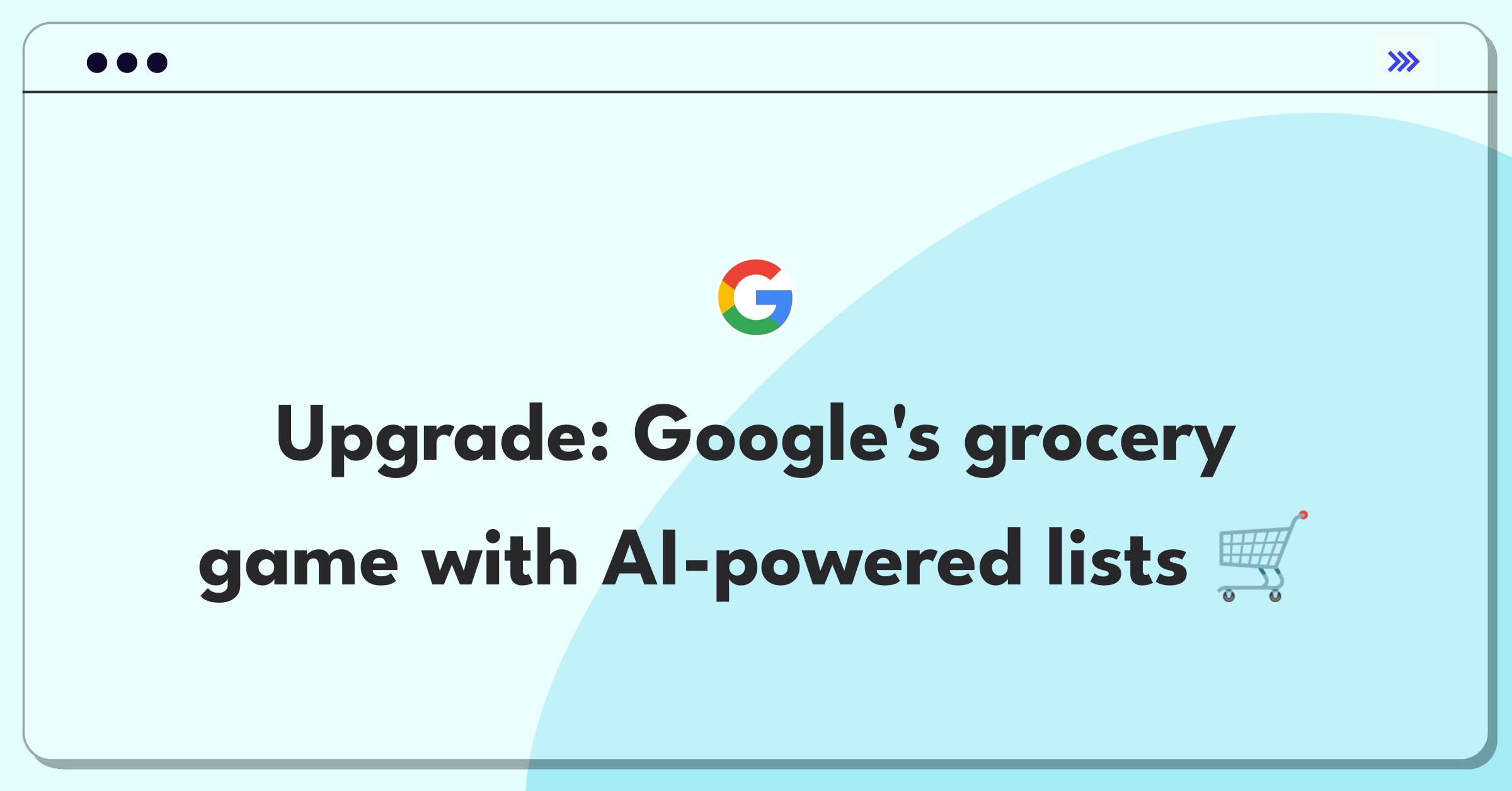 Product Management Improvement Question: Enhancing Google's grocery shopping experience with innovative features