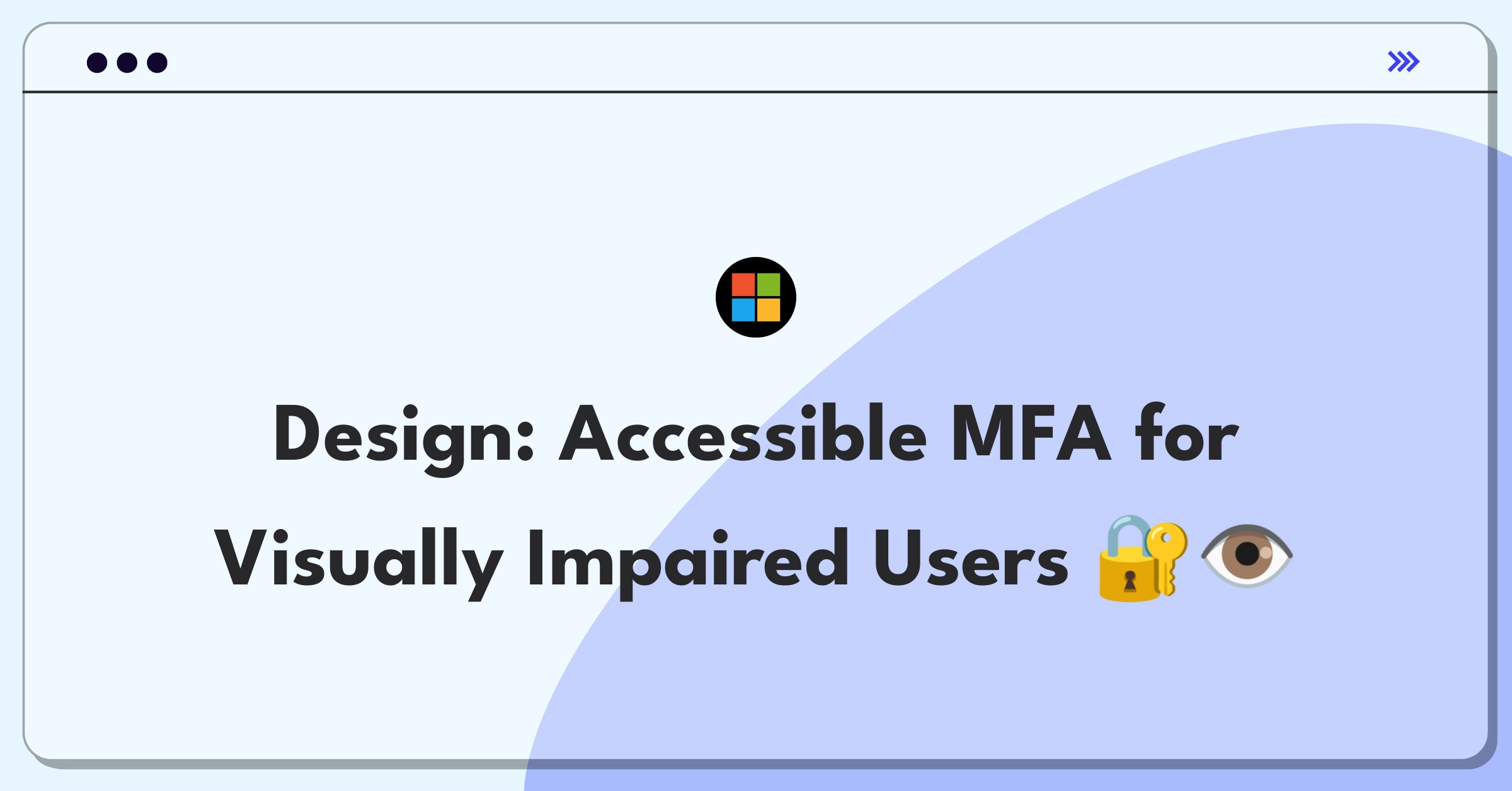 Product Management Design Question: Multi-factor authentication app tailored for visually challenged users