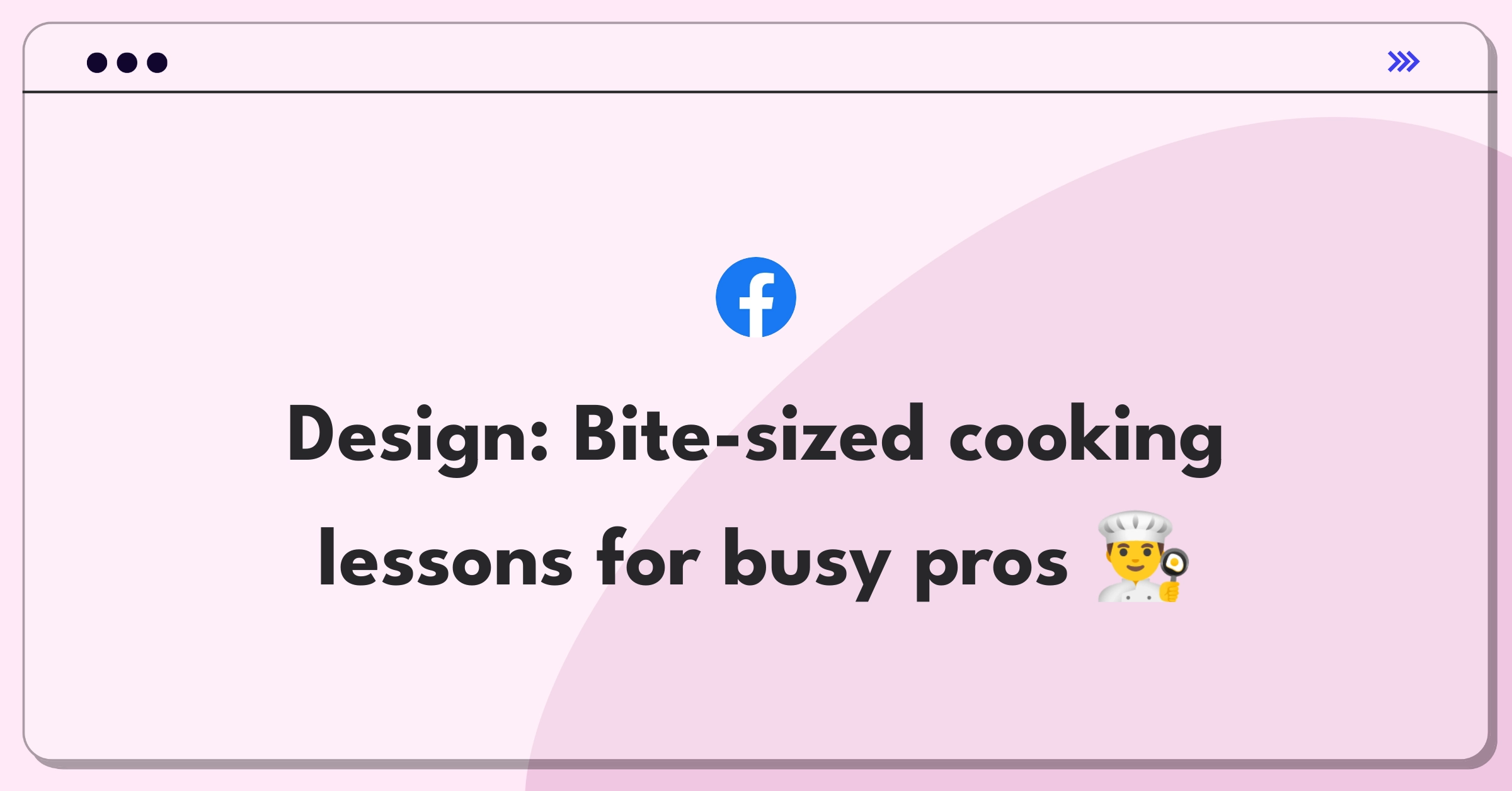 Product Management Design Question: Remote cooking education app featuring short technique-focused video lessons