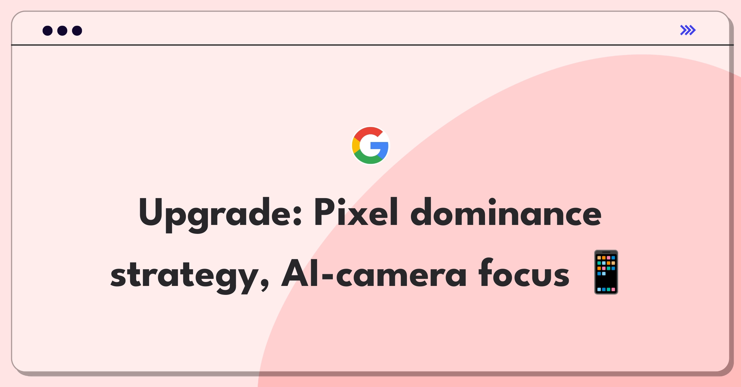 Product Management Growth Question: Google Pixel smartphone market share expansion strategy