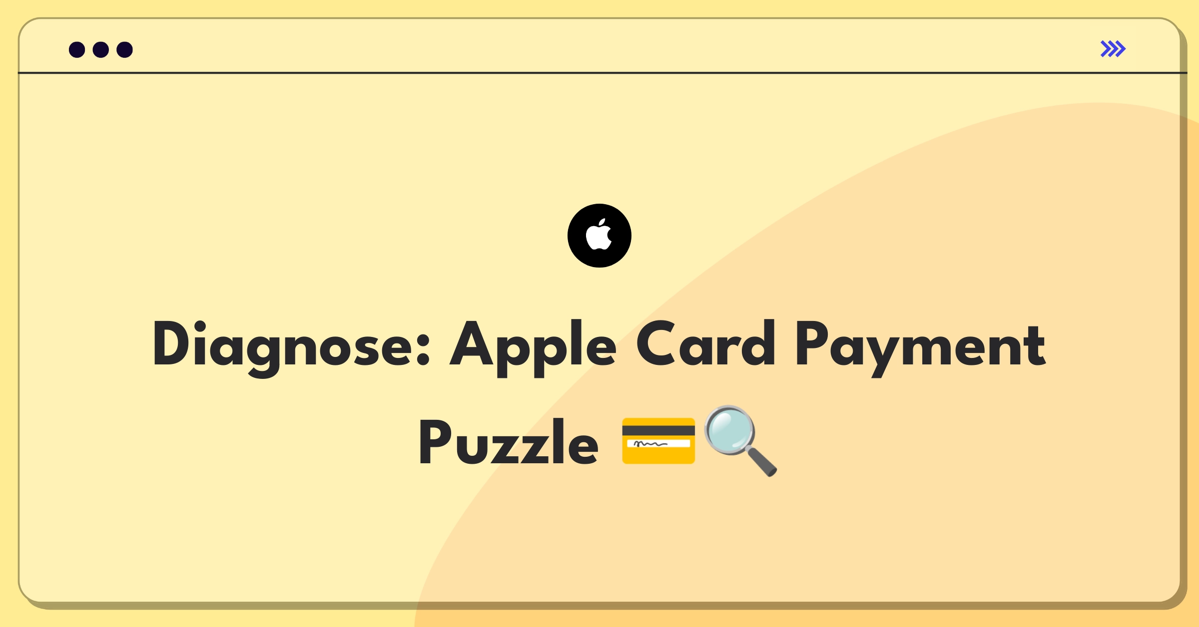 Product Management Root Cause Analysis Question: Investigating Apple Card payment issues and customer complaints