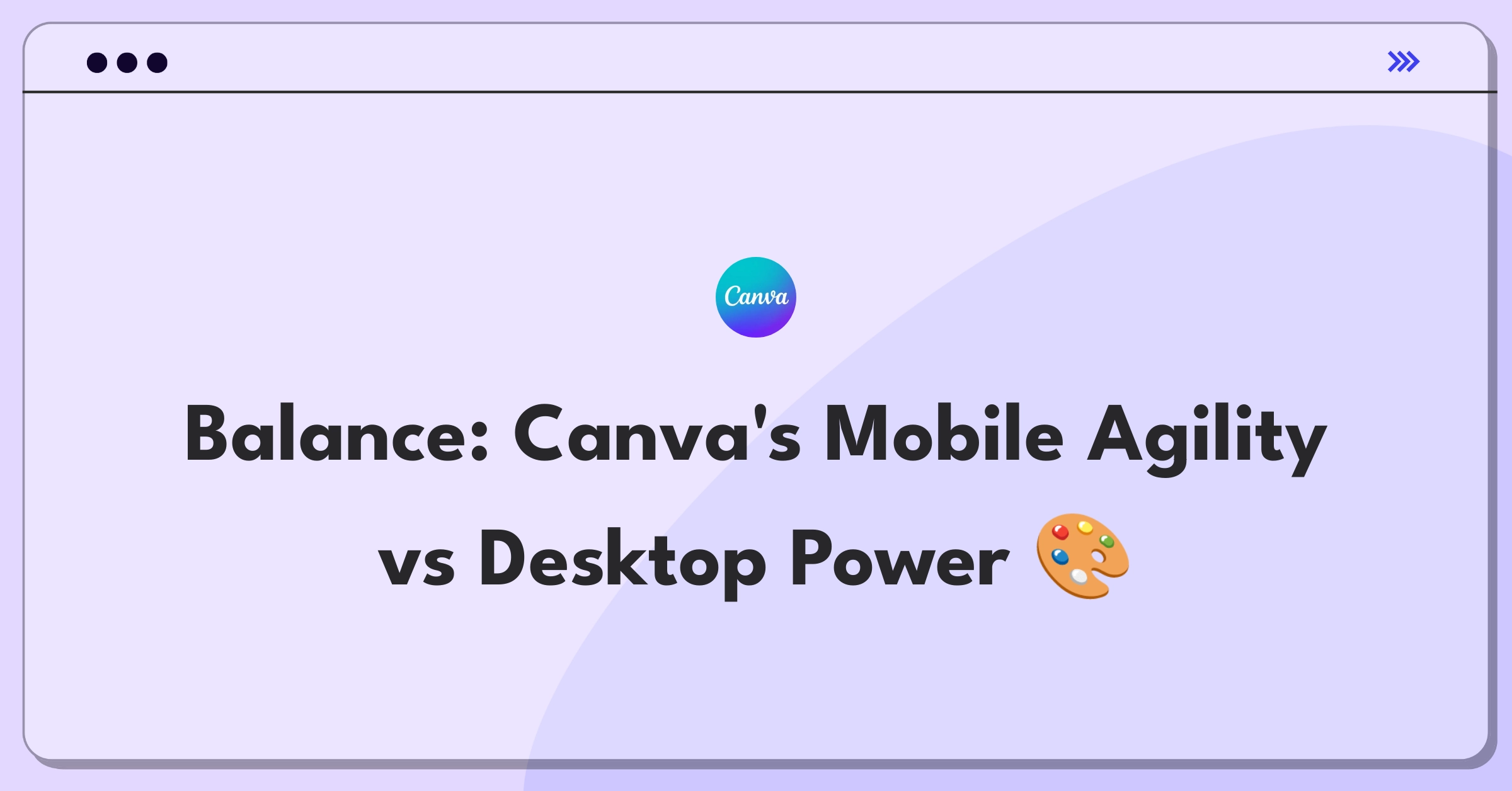 Product Management Trade-off Question: Canva mobile app improvements versus desktop functionality enhancement