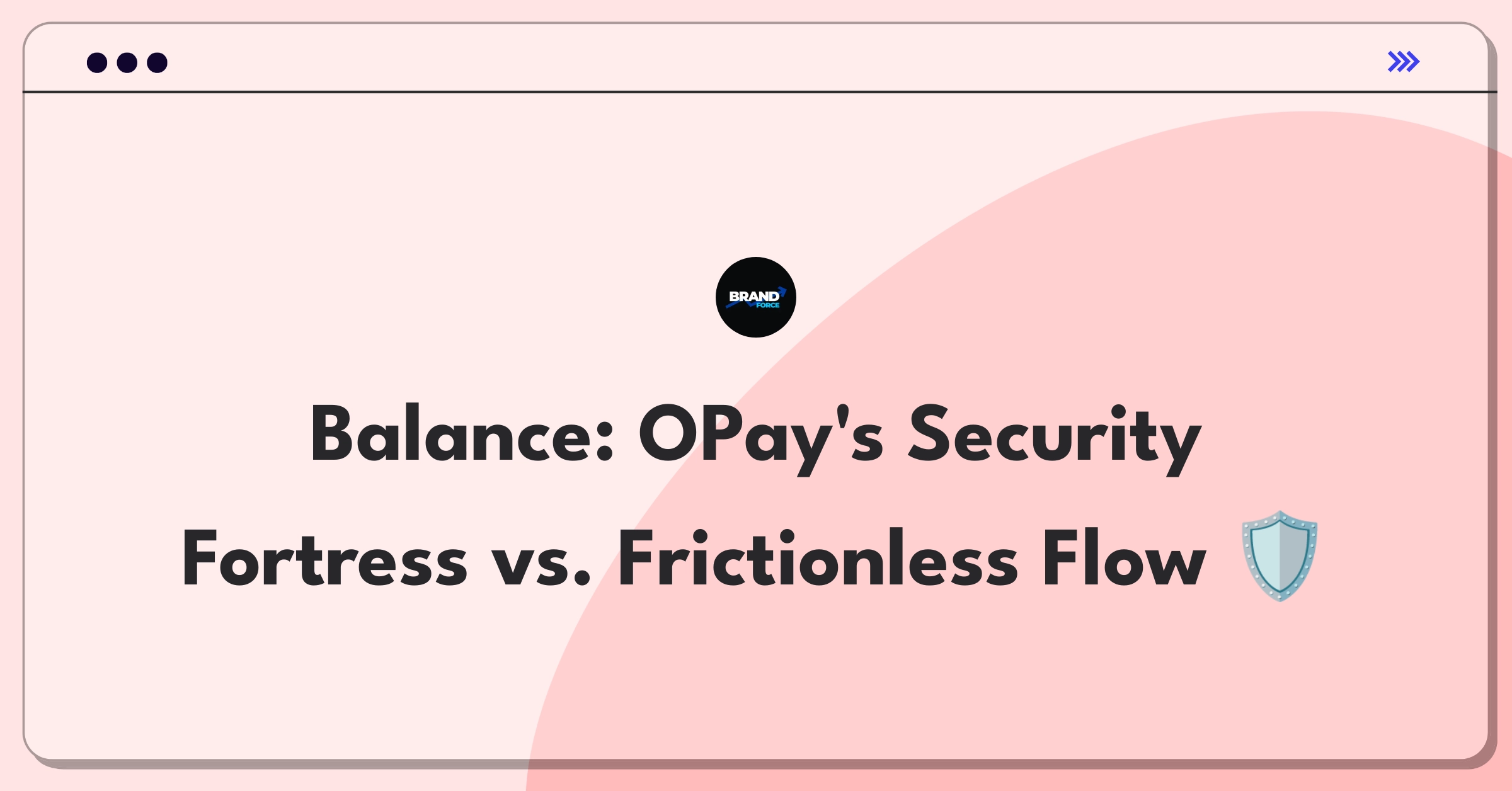 Product Management Trade-off Question: OPay security measures versus user interface simplicity