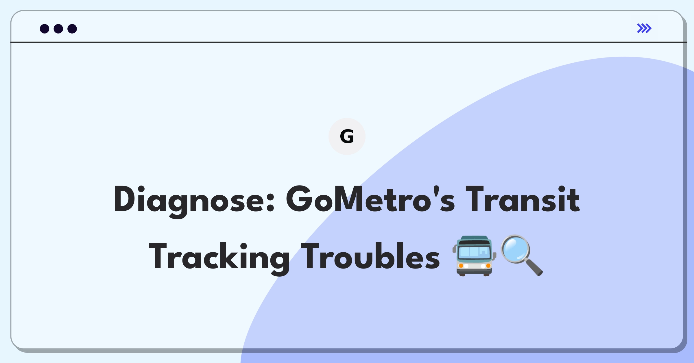 Product Management Root Cause Analysis Question: Investigating sudden increase in support tickets for transit tracking app