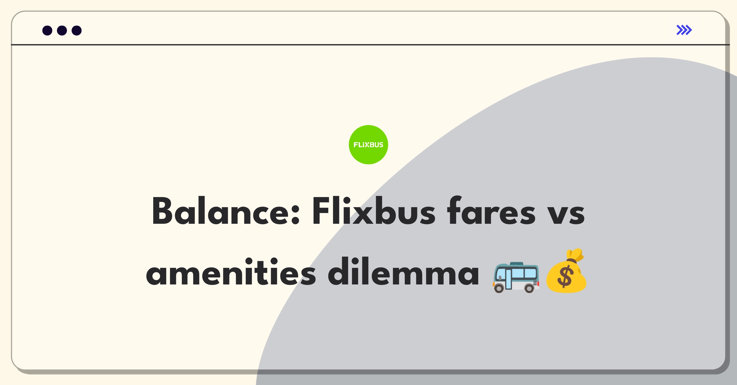 Product Management Trade-Off Question: Balancing budget fares with premium amenities for intercity bus travel