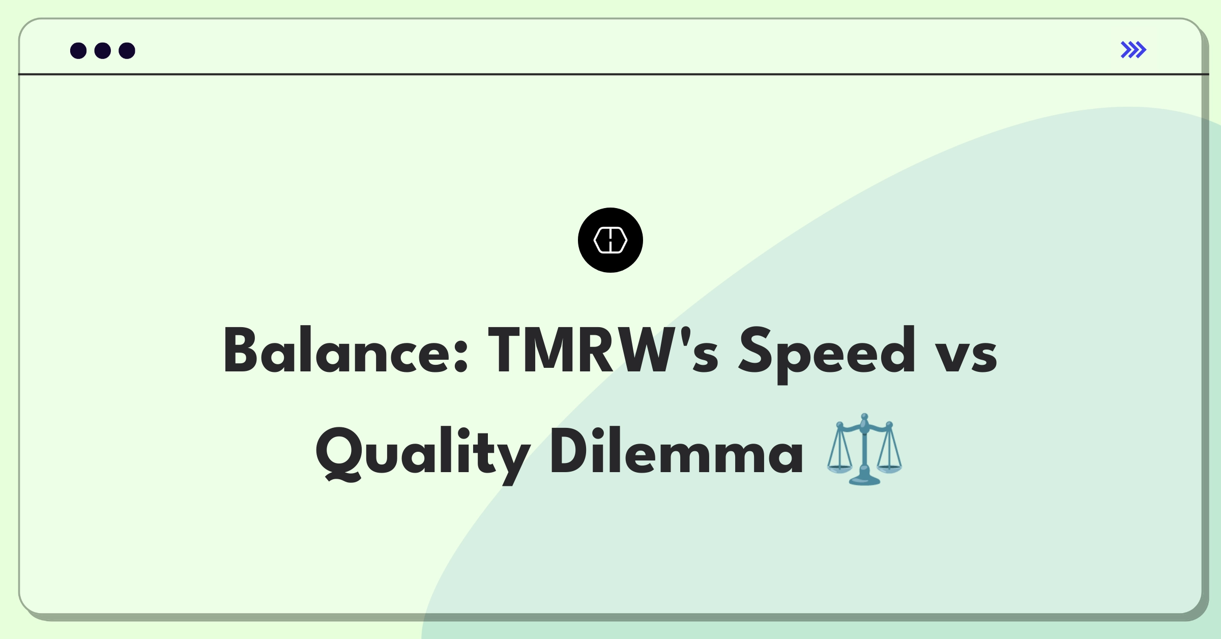 Product Management Trade-off Question: Balancing rapid feature releases with thorough QA testing for TMRW