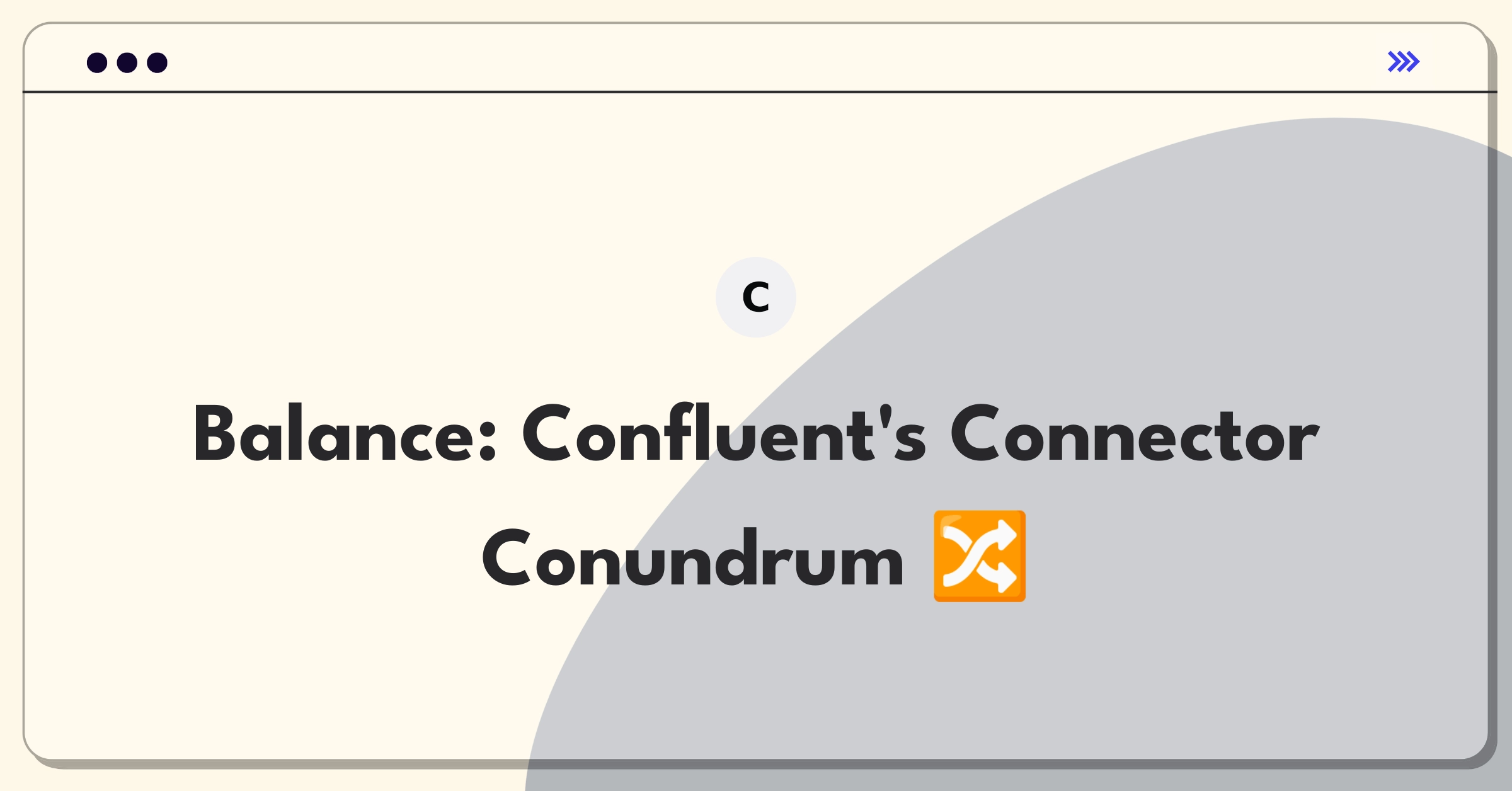 Product Management Trade-off Question: Confluent native connectors vs API improvement for third-party integrations