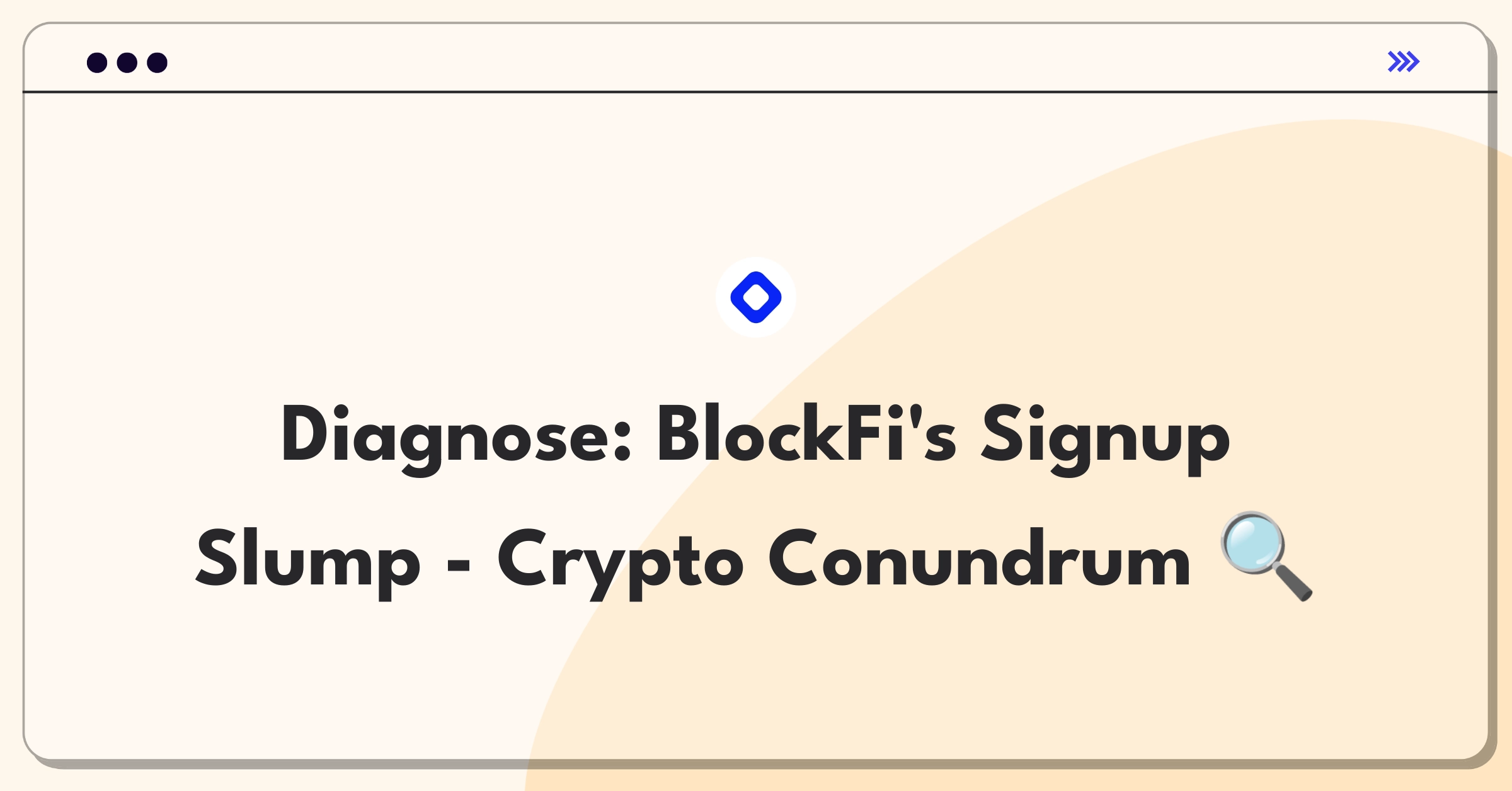 Product Management Root Cause Analysis Question: Investigating BlockFi's user signup decline for crypto interest accounts