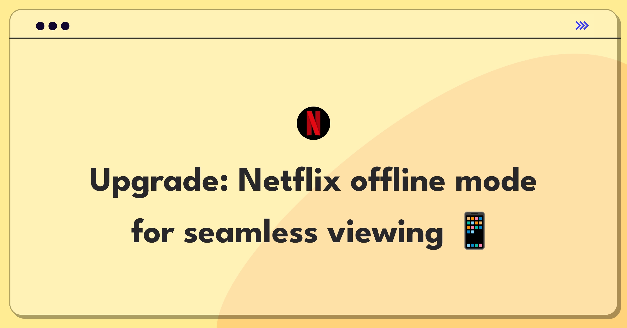 Product Management Strategy Question: Improving Netflix's offline viewing experience for mobile users