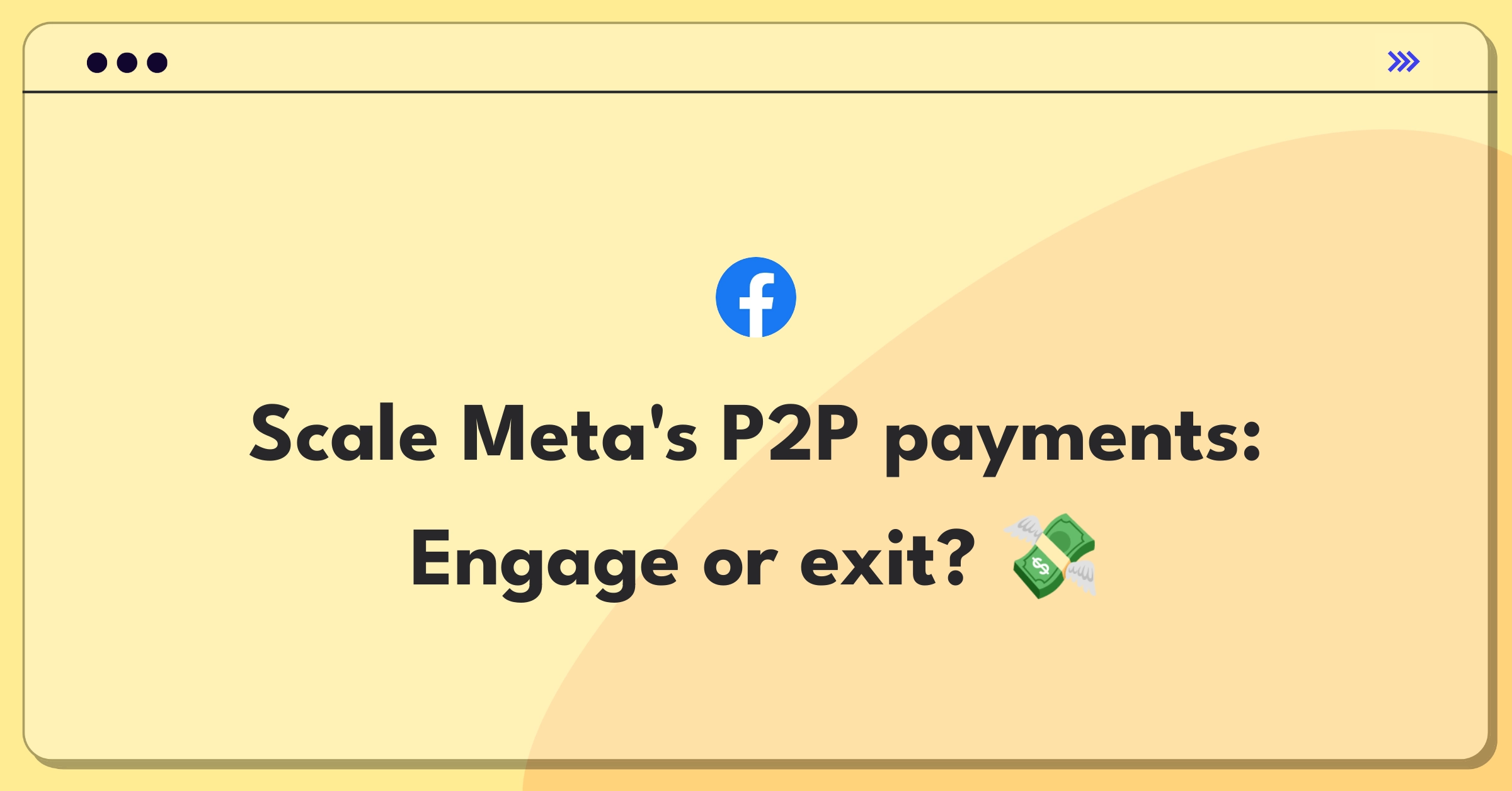 Product Management Strategy Question: Evaluating Meta's peer-to-peer money transfer product for continued investment