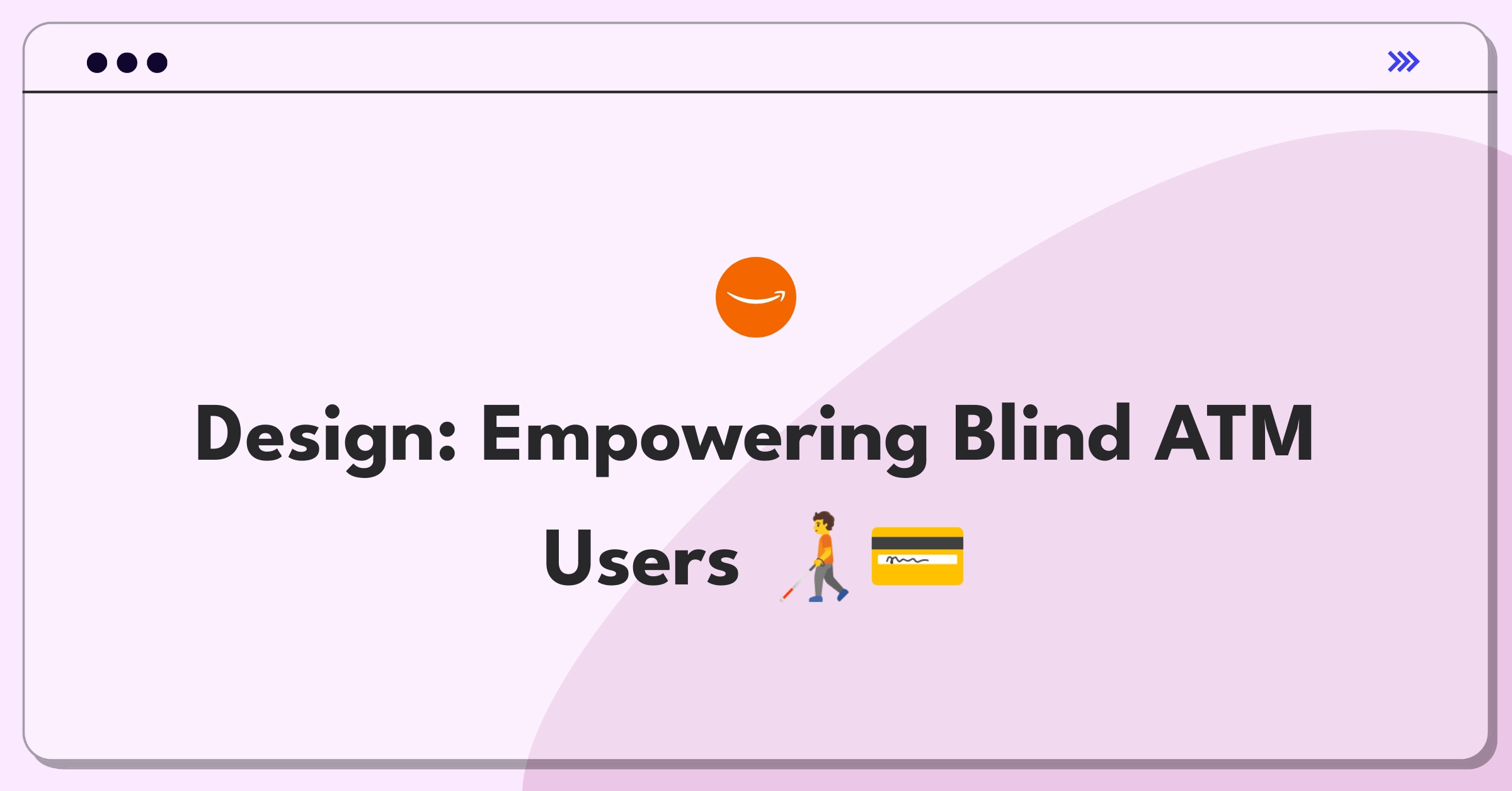 Product Management Design Question: ATM interface redesign for visually impaired users