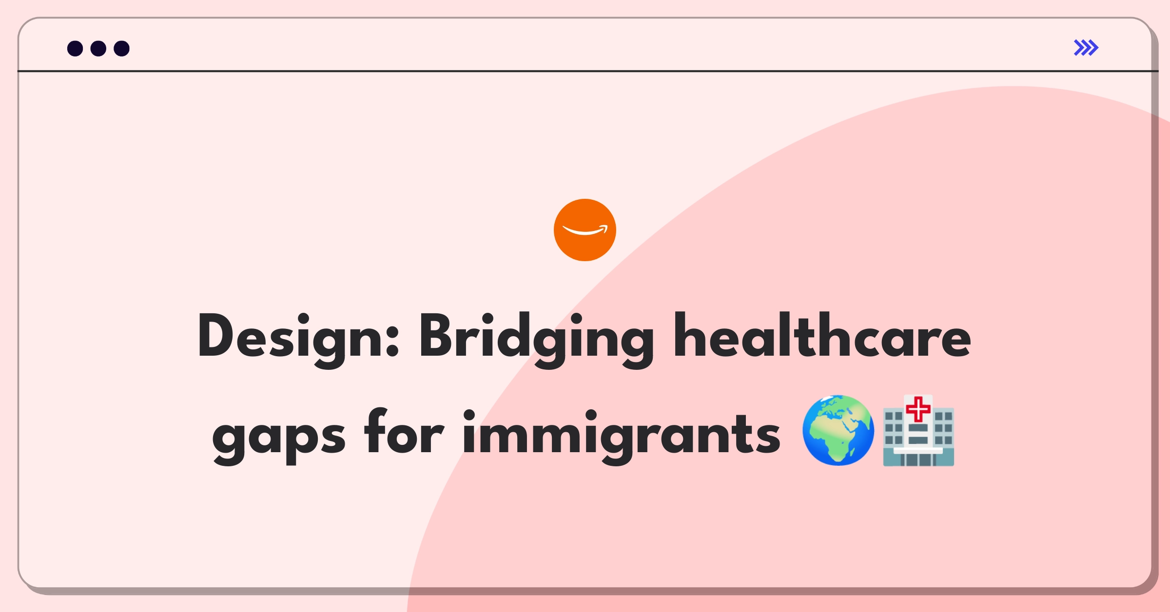 Product Management Design Question: Healthcare solution addressing language and cultural barriers for immigrants