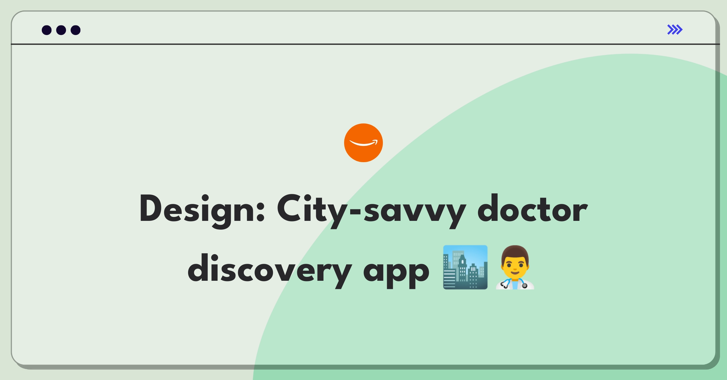 Product Management Design Question: Sketch of mobile app connecting new city residents with local doctors