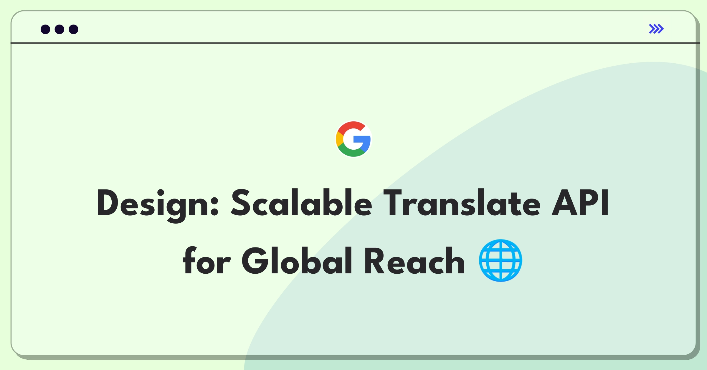 Product Management Technical Question: Google Translate API design challenge focusing on scalability and accuracy