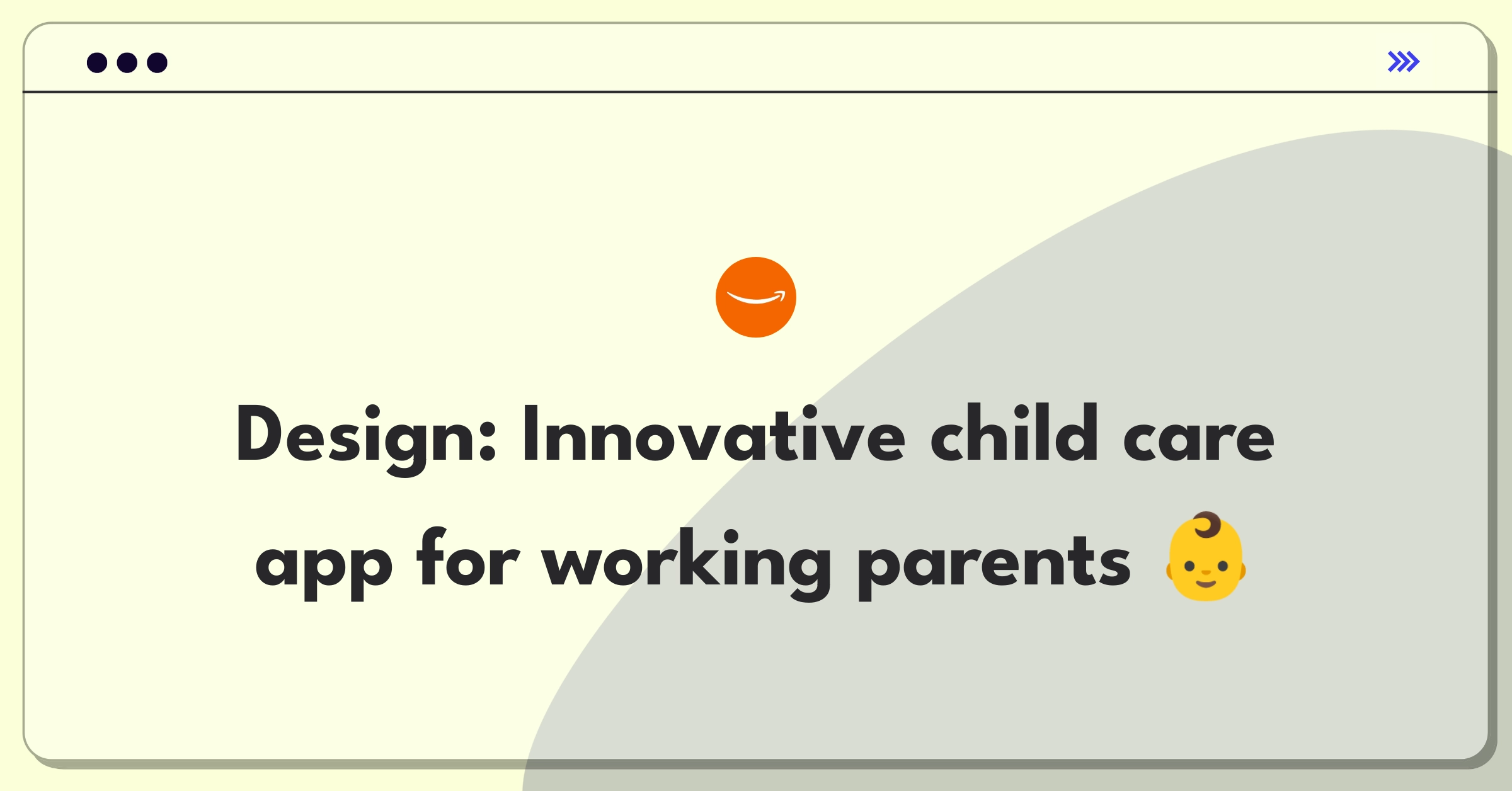 Product Management Design Question: Child care mobile app concept with real-time updates and safety features