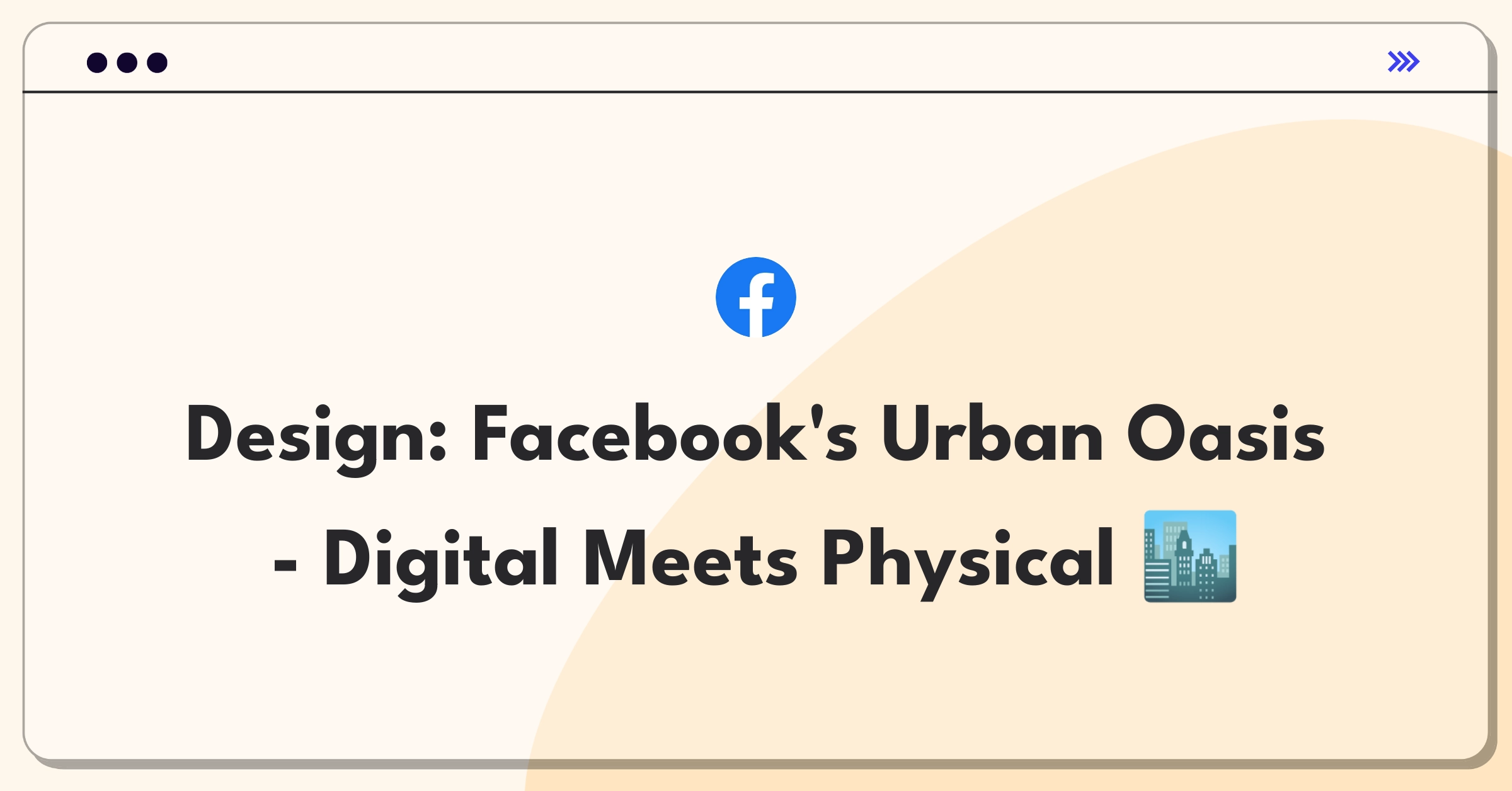 Product Management Design Question: Facebook urban public space blending digital and physical elements