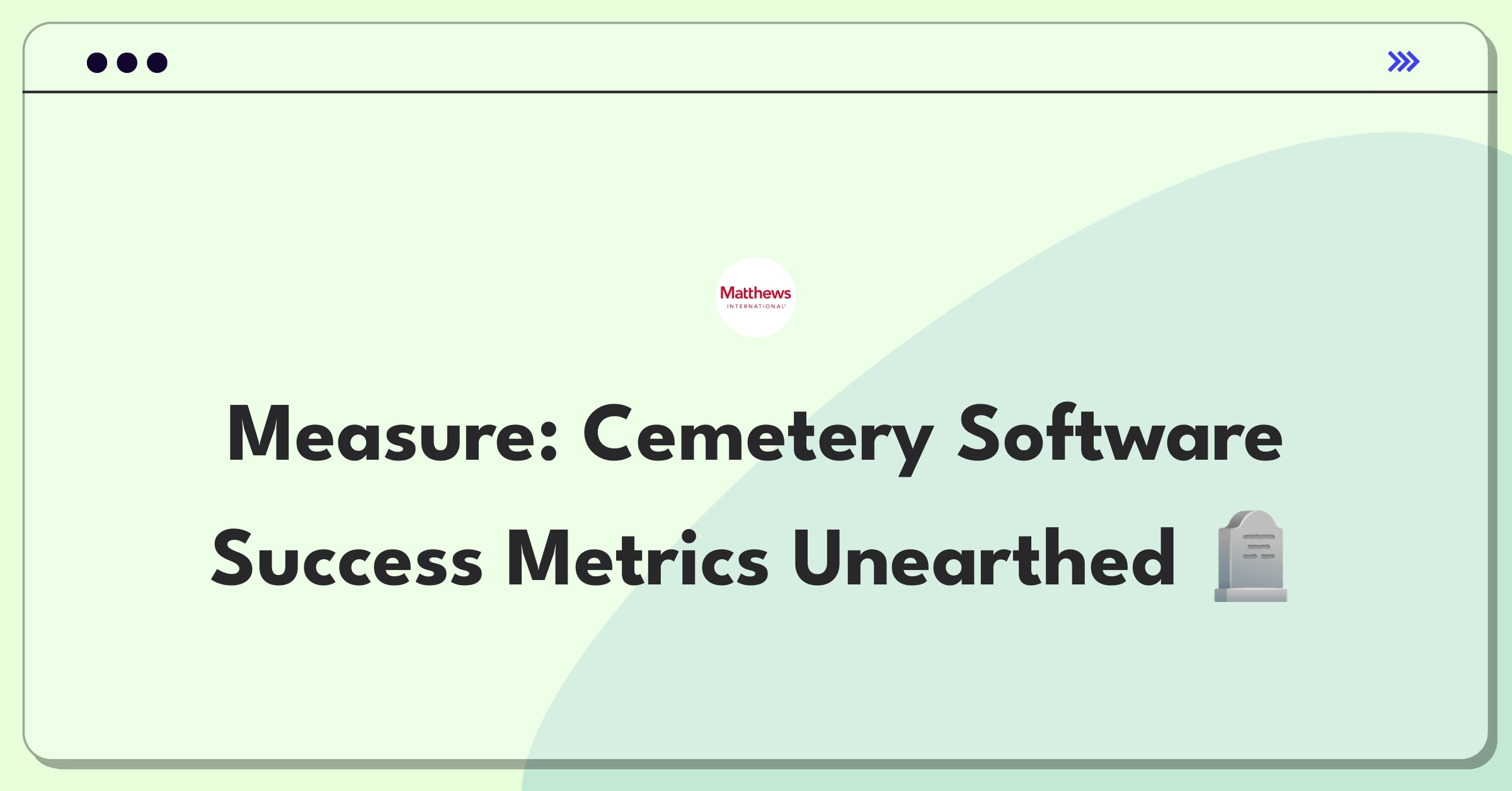 Product Management Metrics Question: Defining success for cemetery management software with key performance indicators