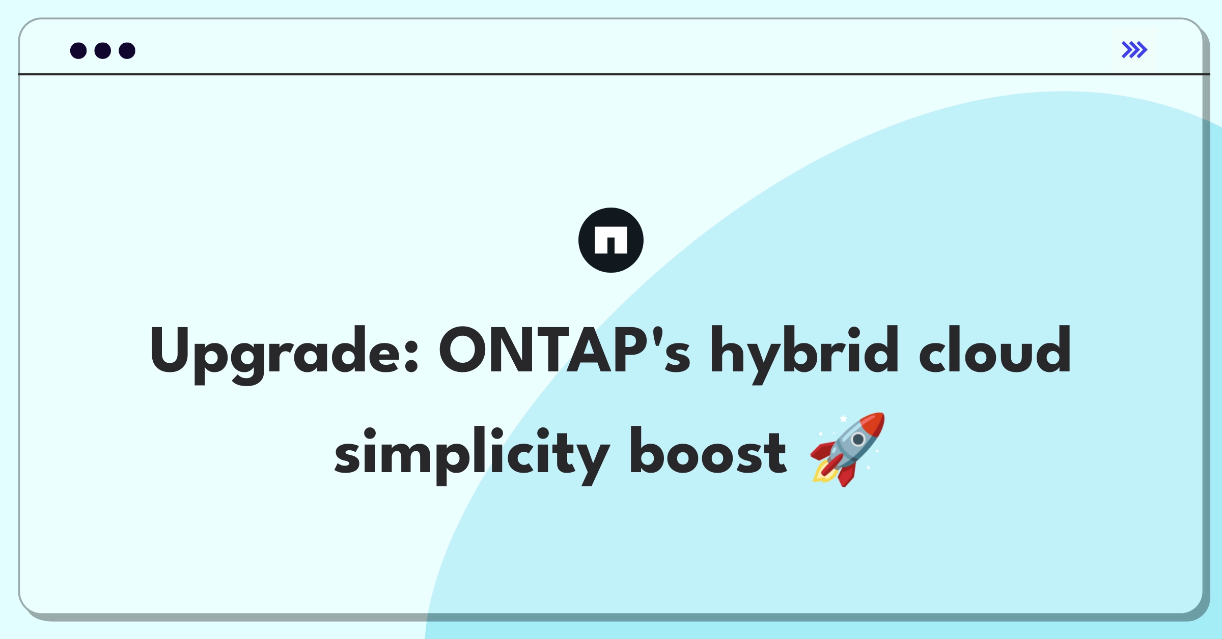 Product Management Improvement Question: NetApp ONTAP hybrid cloud deployment simplification strategy