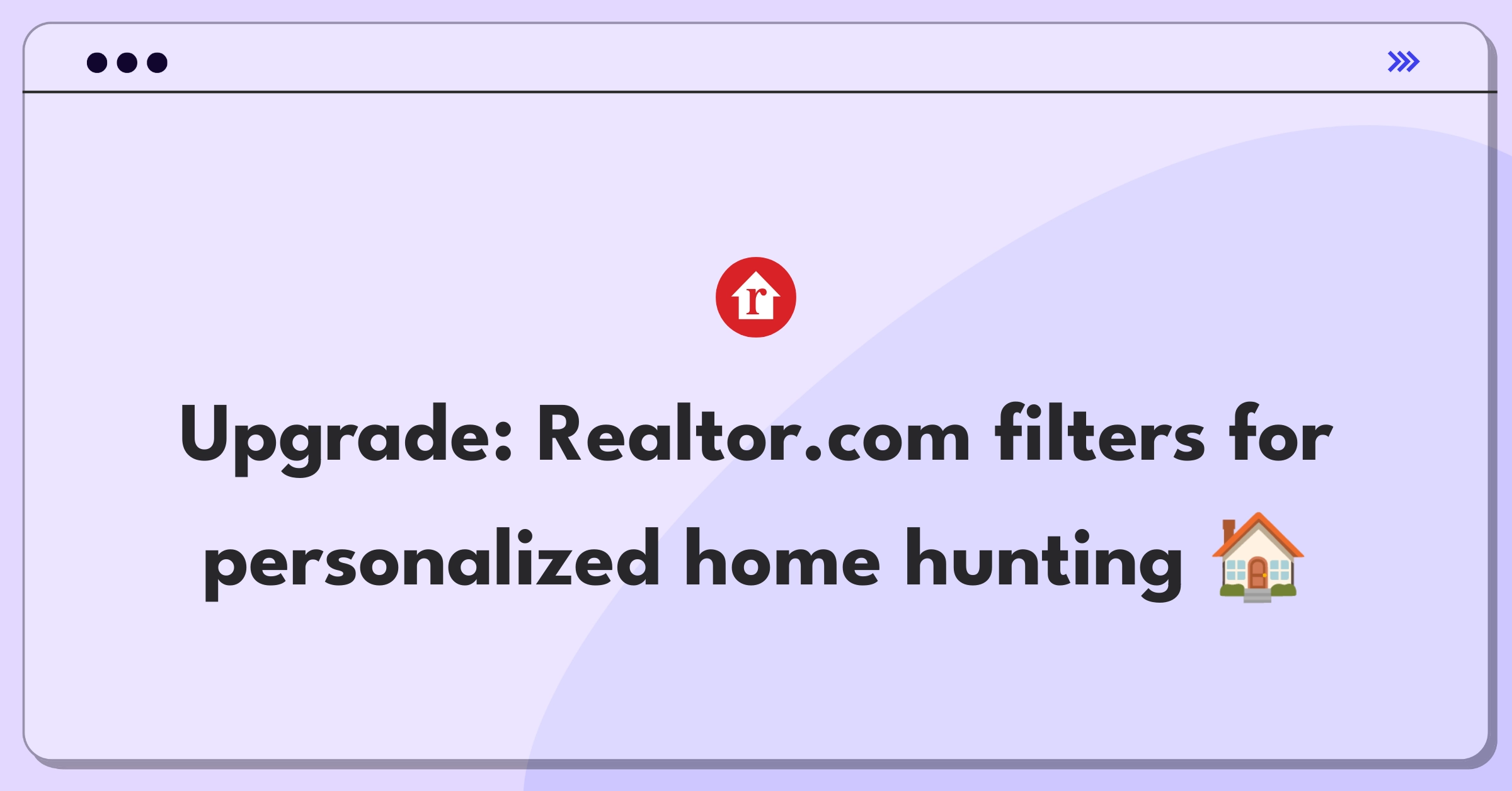 Product Management Improvement Question: Enhancing property search filters for personalized results on Realtor.com