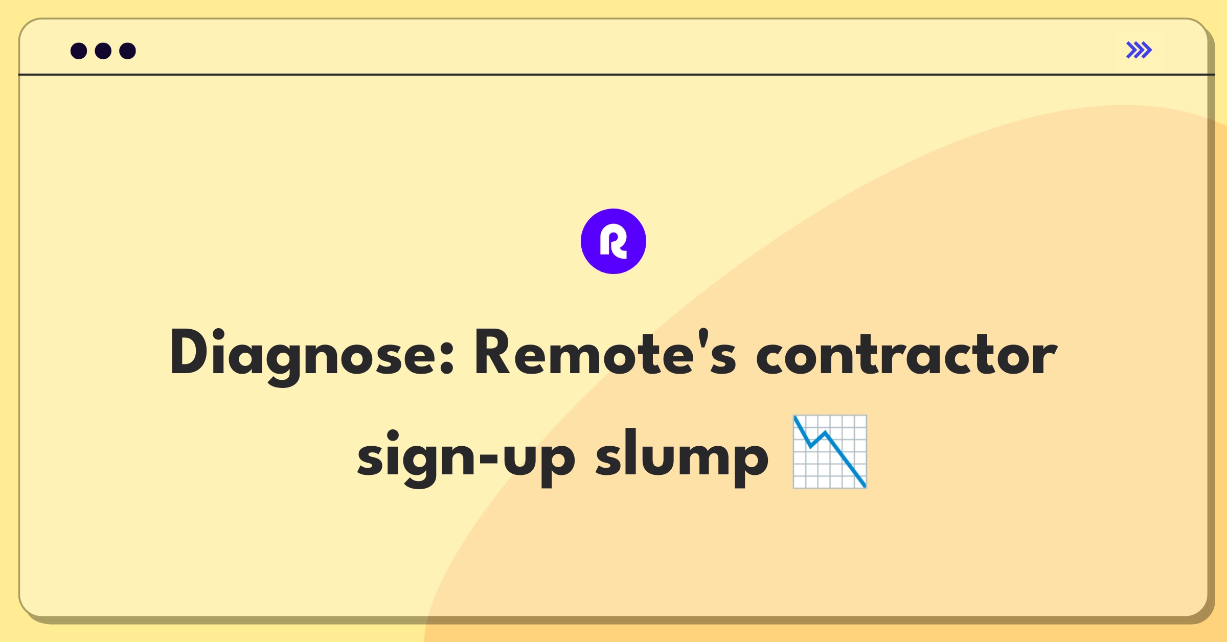 Product Management Root Cause Analysis Question: Investigating decline in Remote's contractor management service sign-ups