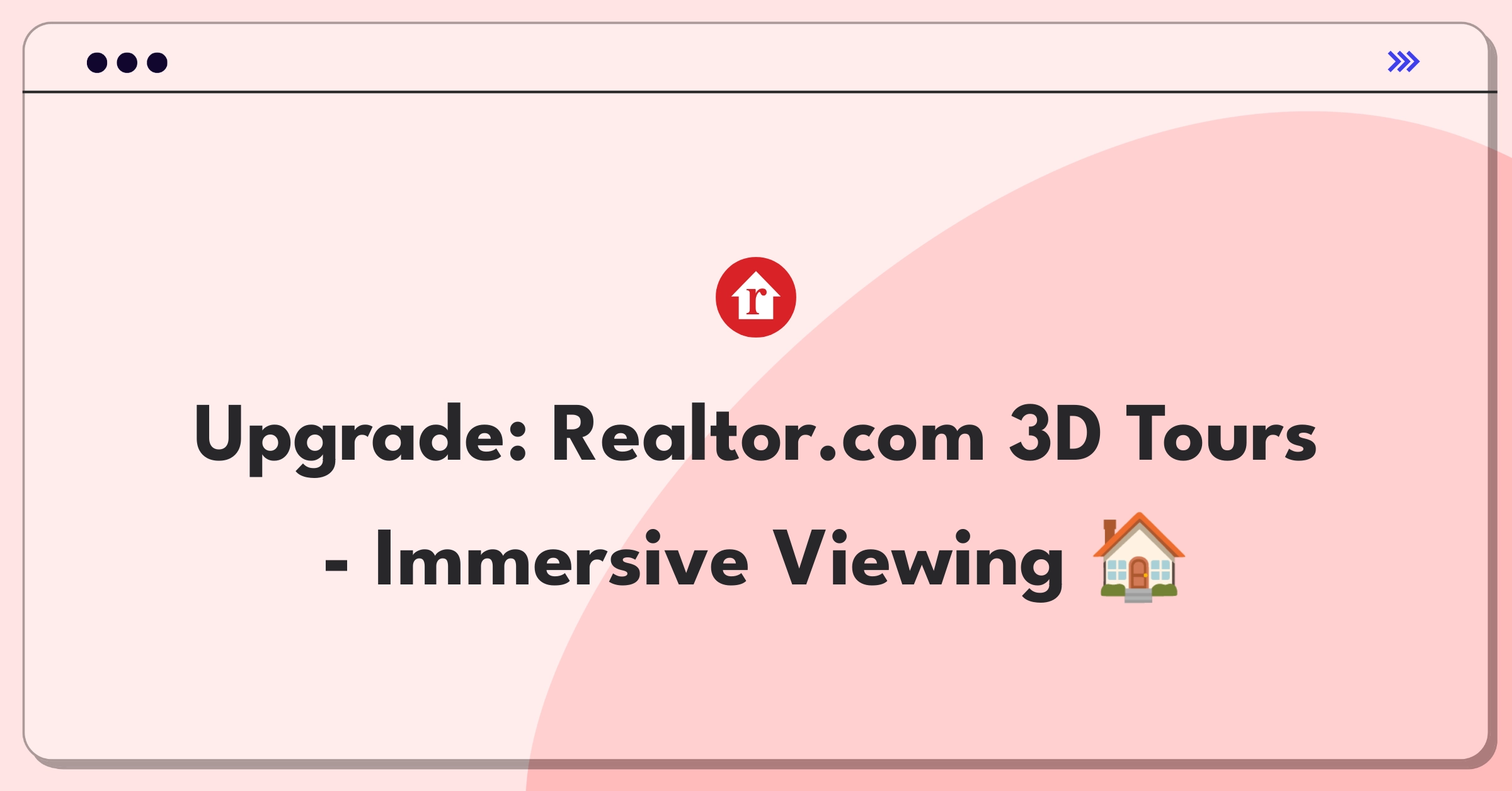 Product Management Improvement Question: Enhancing virtual home tours for a more immersive real estate experience