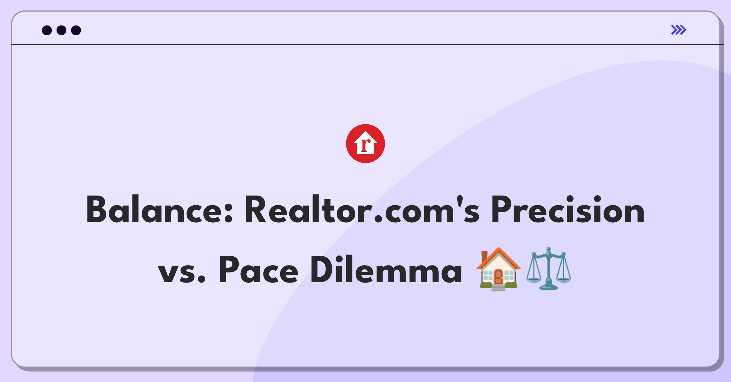 Product Management Trade-Off Question: Balancing home value estimate accuracy with update frequency for Realtor.com