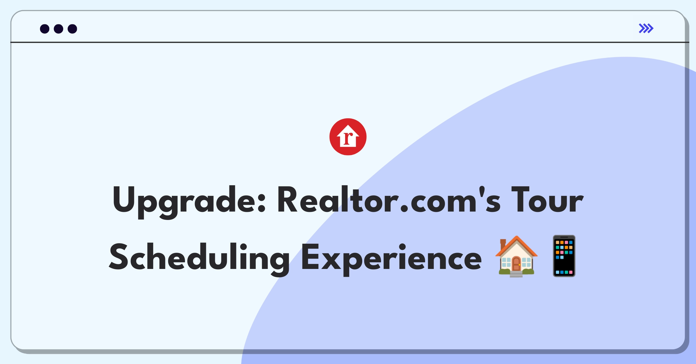 Product Management Improvement Question: Enhancing mobile app home tour scheduling for real estate platform