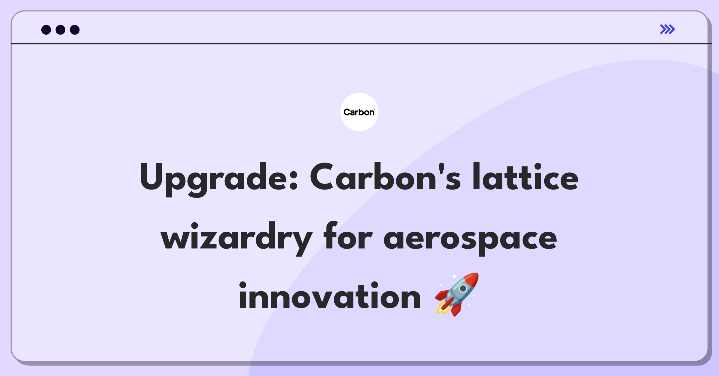 Product Management Improvement Question: Streamlining Carbon's Design Engine for efficient lattice structure creation in aerospace