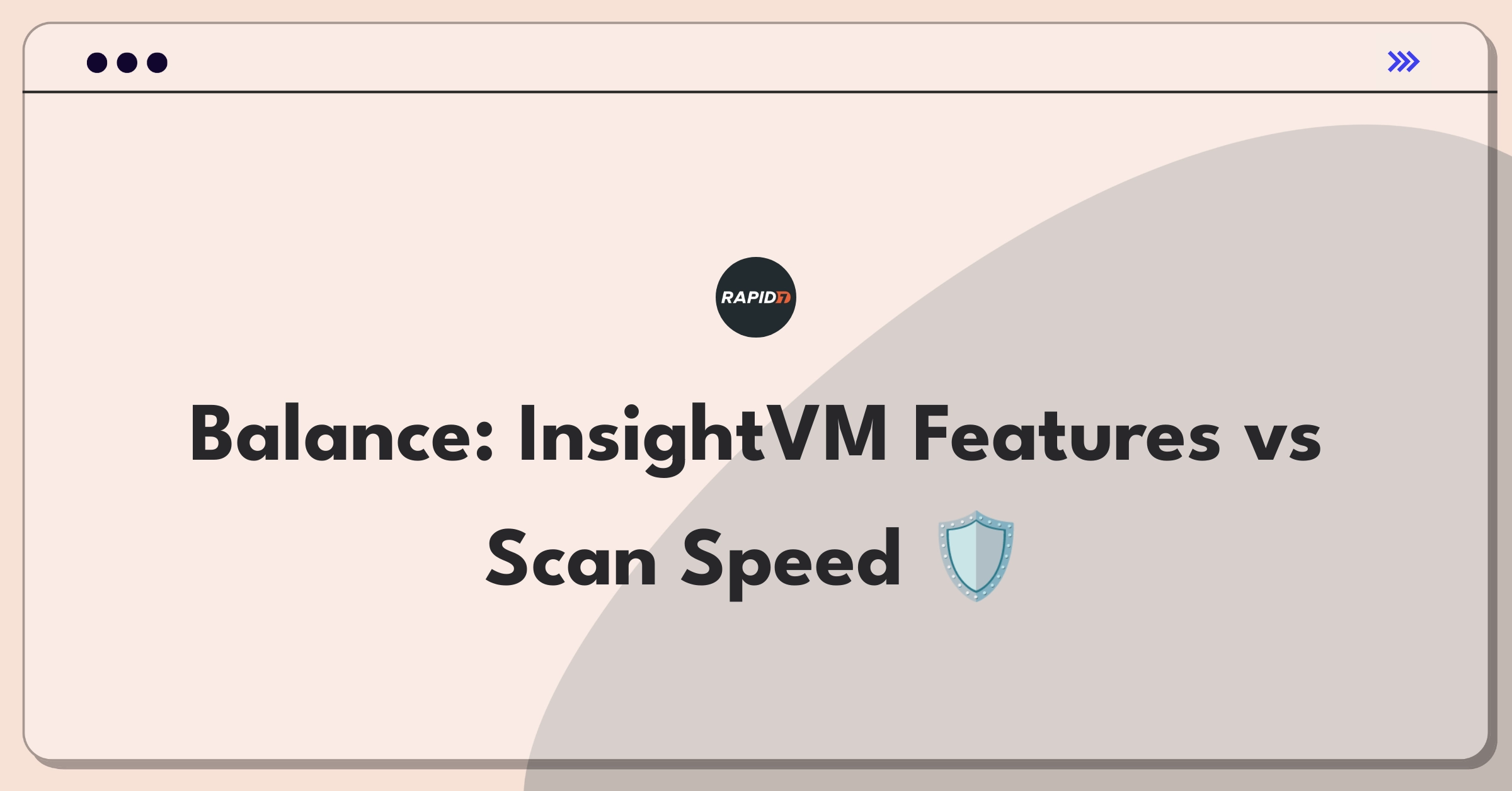 Product Management Trade-Off Question: Balancing new features and performance in Rapid7's InsightVM vulnerability management tool