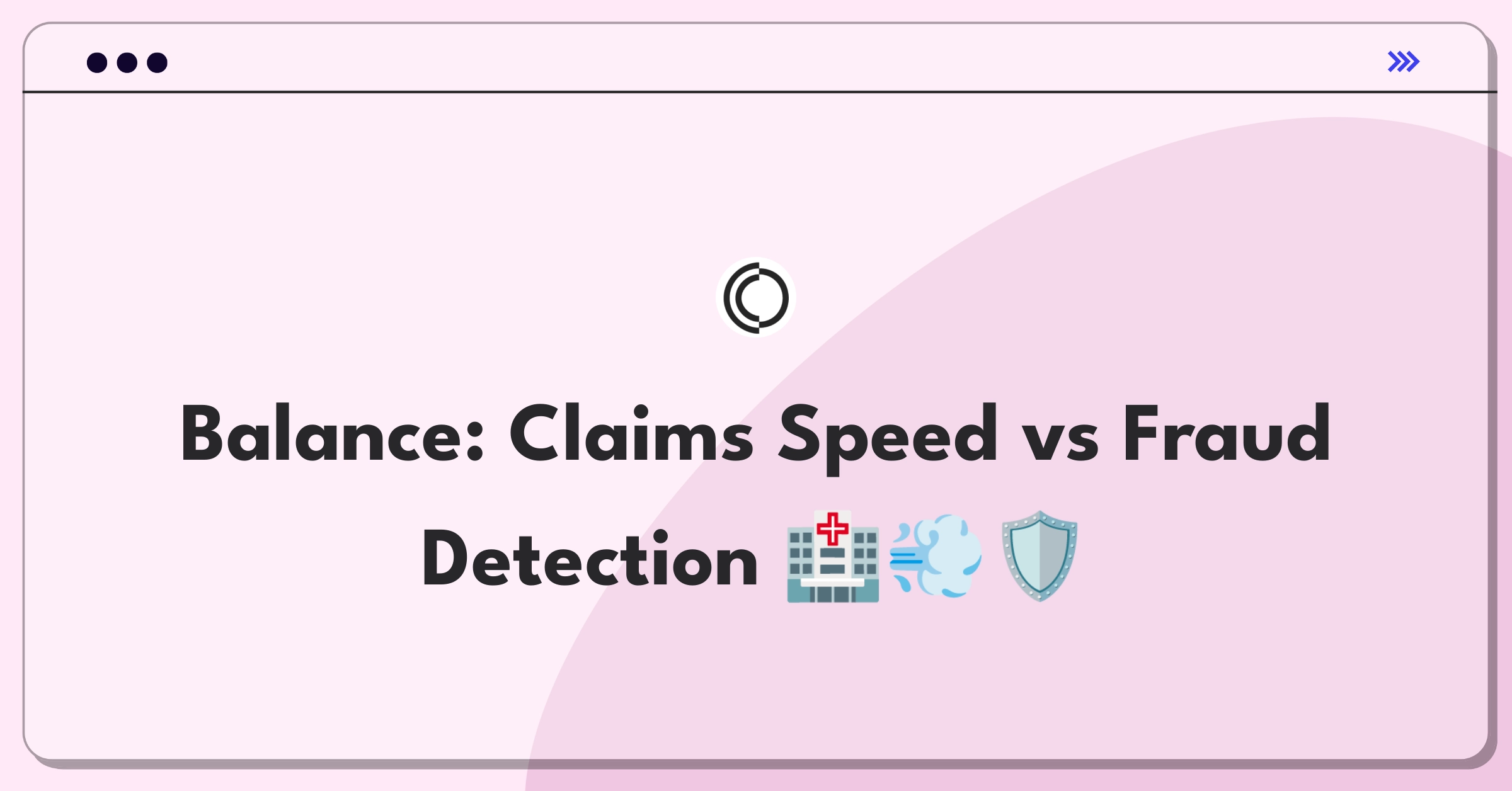 Product Management Trade-Off Question: Optimizing healthcare claims processing for speed while maintaining fraud detection