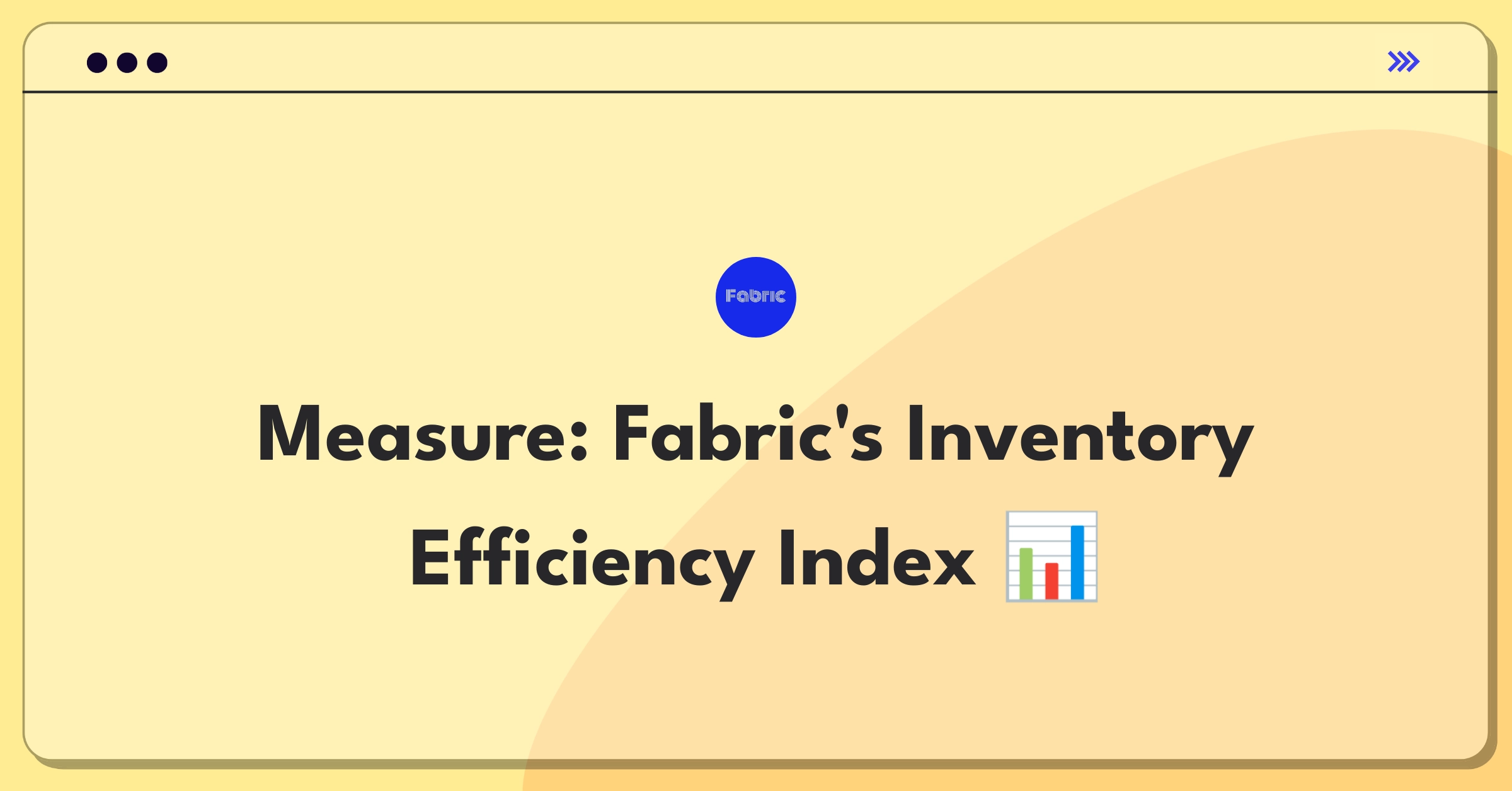 Product Management Metrics Question: Measuring success of Fabric's Inventory Management System using key performance indicators