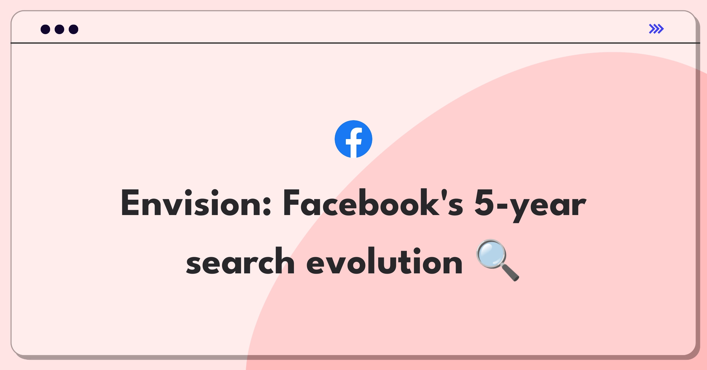 Product Management Strategy Question: Facebook global search vision and roadmap planning