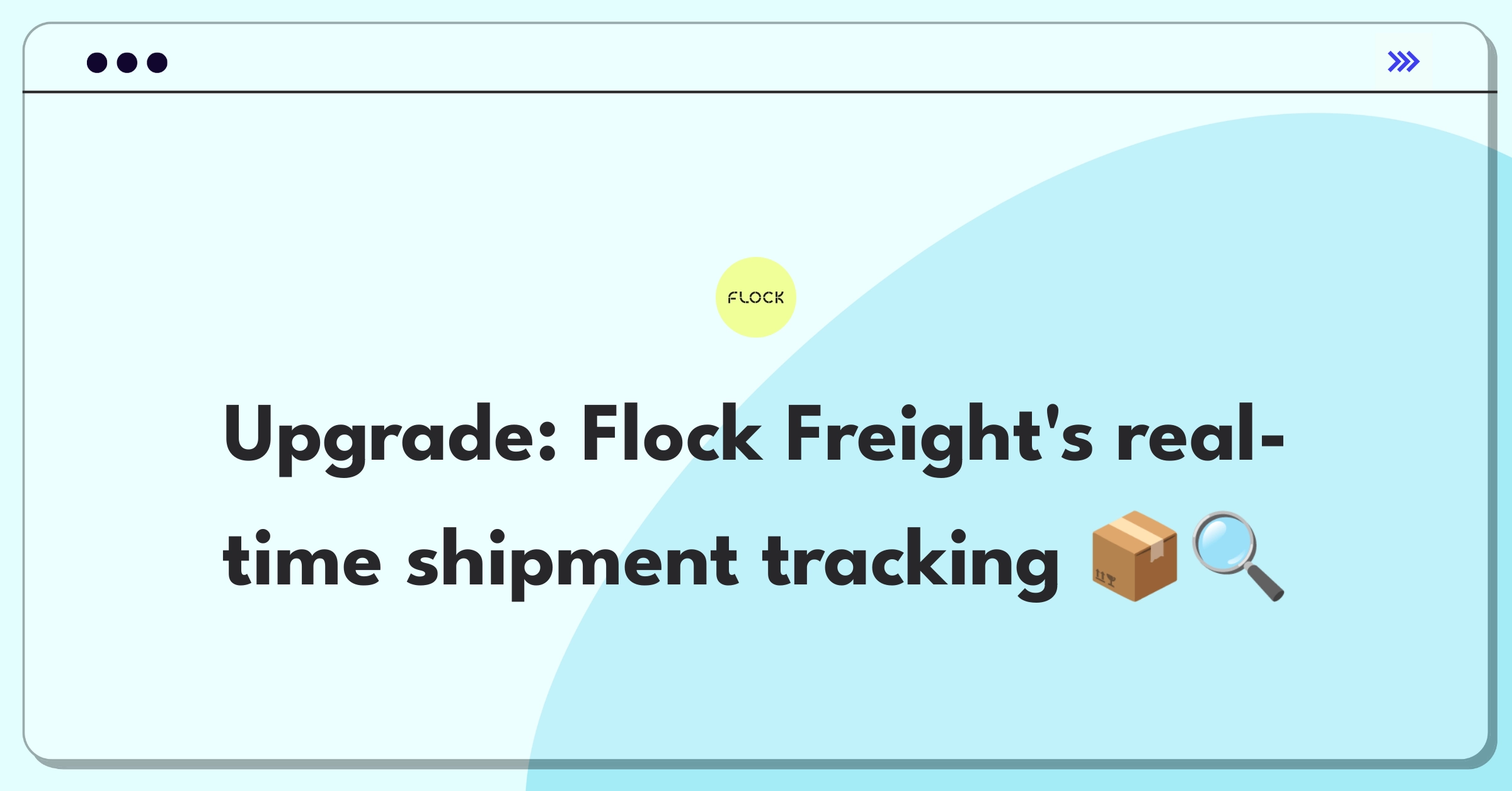 Product Management Improvement Question: Enhancing real-time tracking capabilities for a freight logistics platform