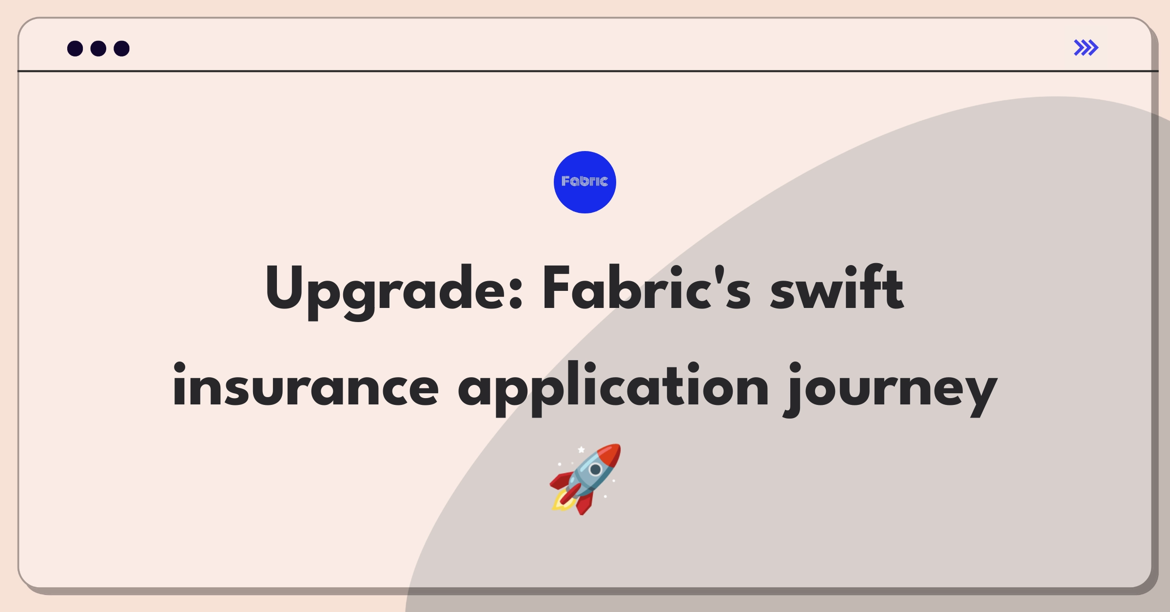 Product Management Improvement Question: Streamlining Fabric's life insurance application process for speed and efficiency