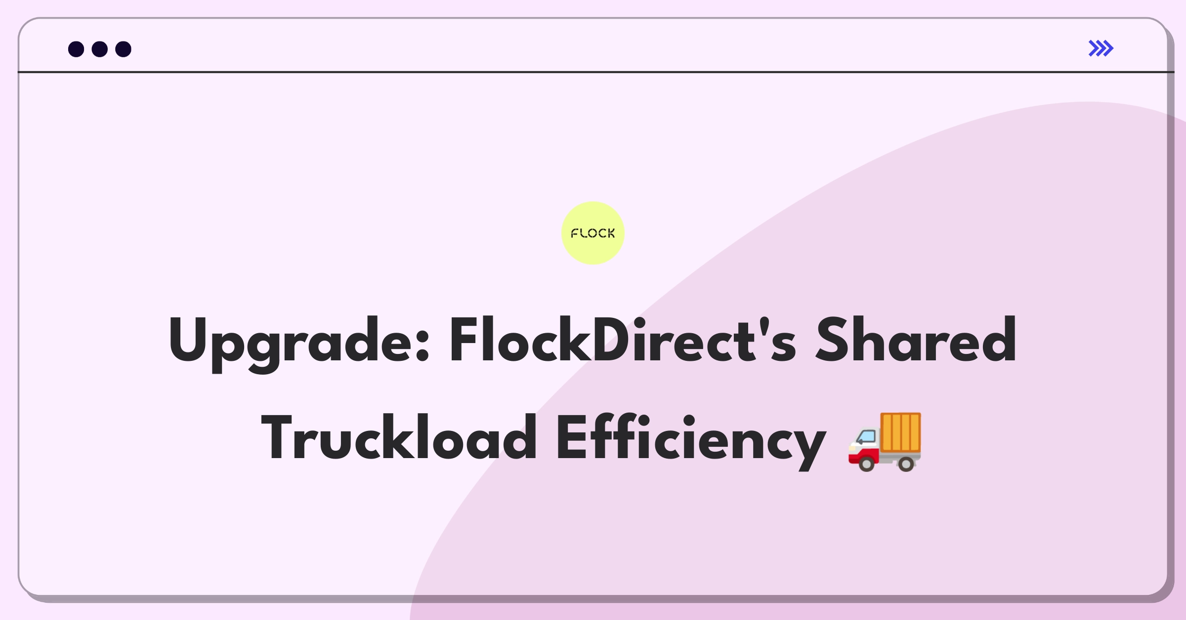 Product Management Improvement Question: Optimizing transit times for shared truckload shipments in logistics