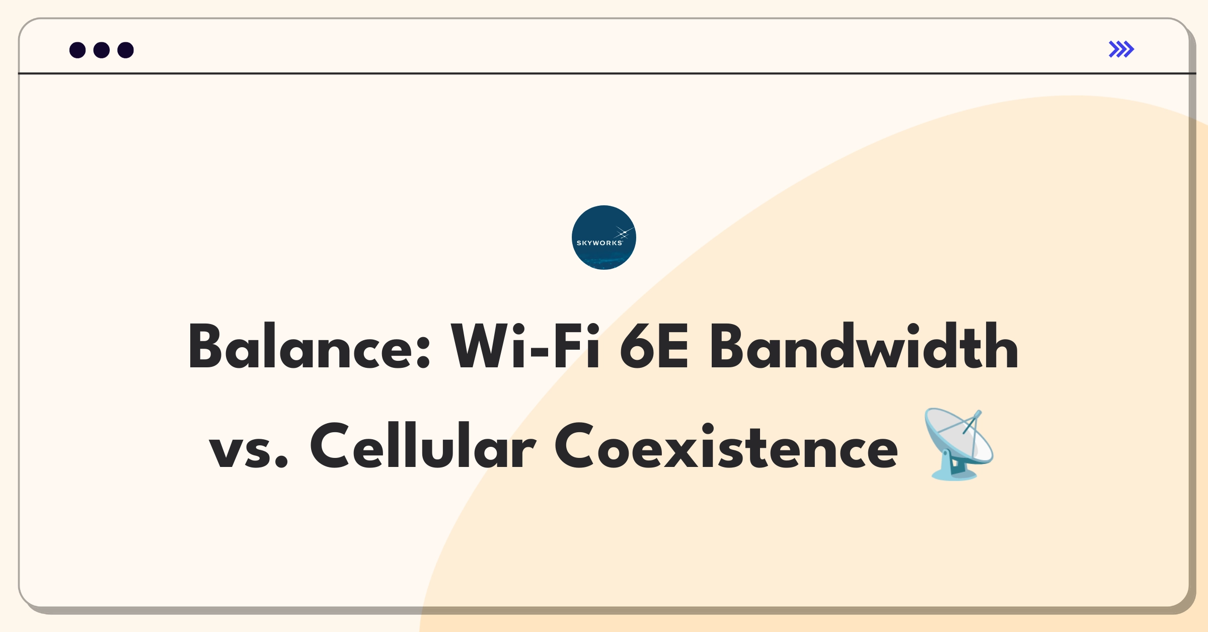 Product Management Strategy Question: Skyworks Wi-Fi 6E solution prioritization between bandwidth and cellular coexistence