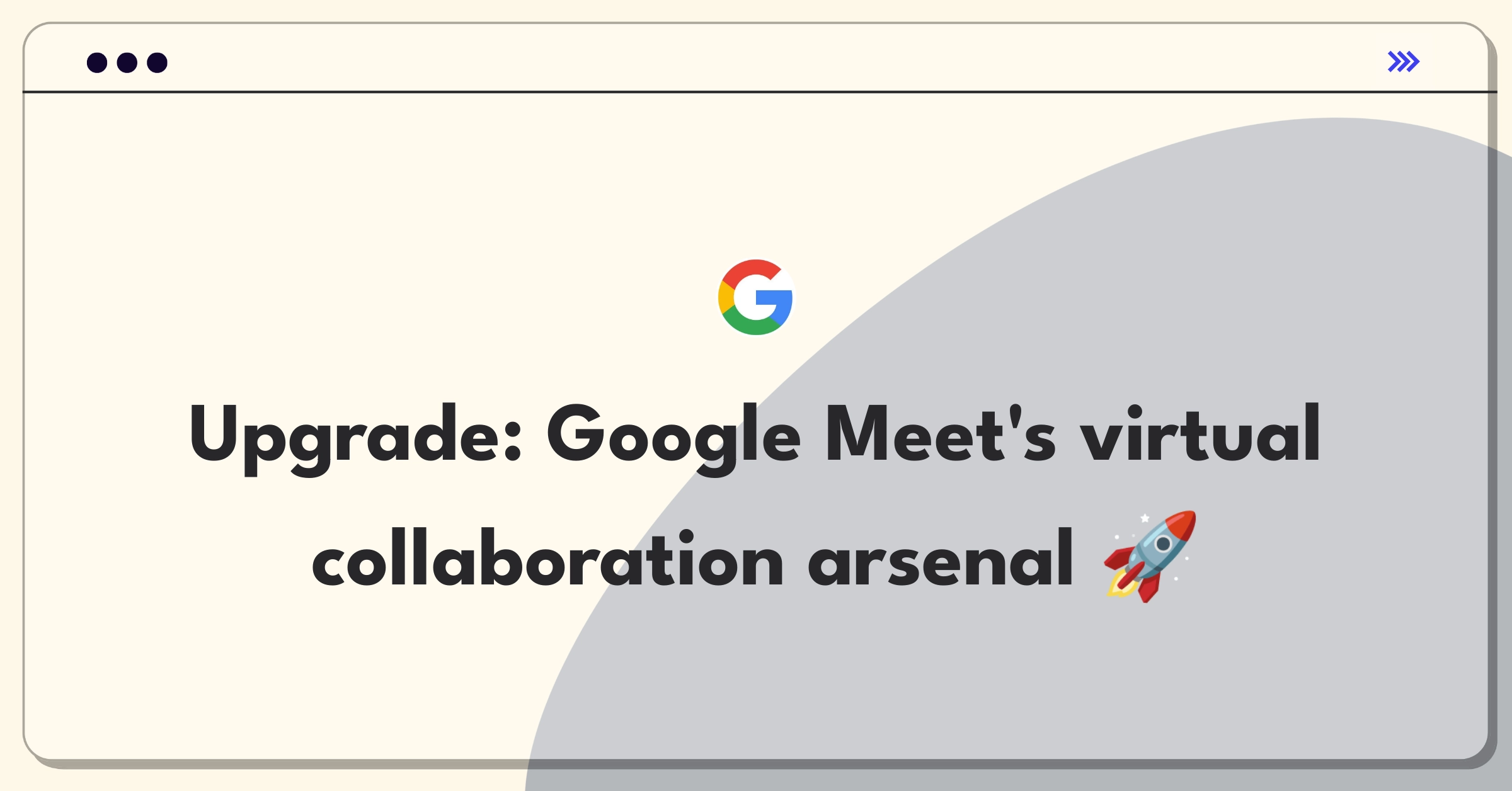 Product Management Strategy Question: Improving Google Meet's features and user experience