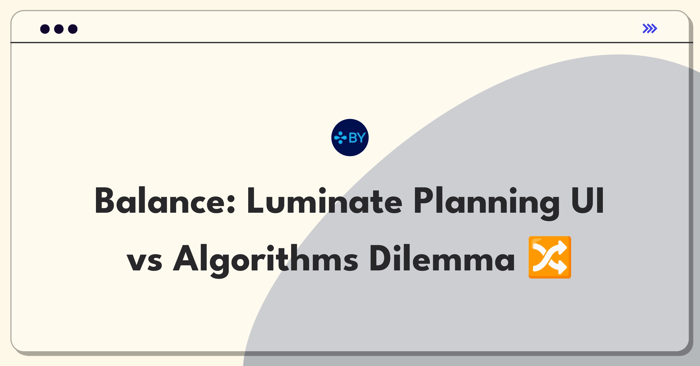 Product Management Trade-Off Question: Blue Yonder Luminate Planning software UI enhancement versus algorithm improvement prioritization