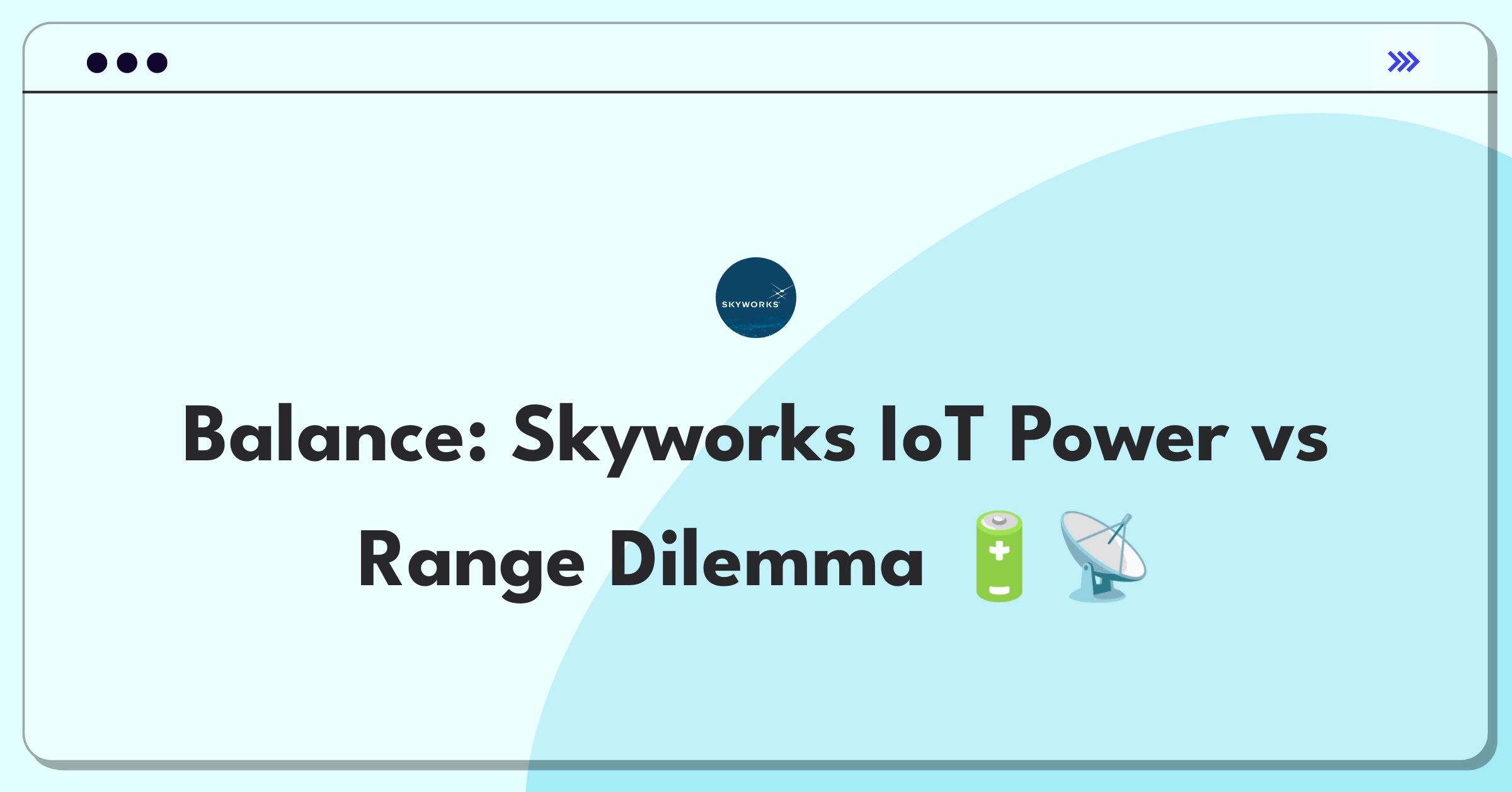 Product Management Trade-Off Question: Balancing battery life and wireless range for IoT connectivity solutions