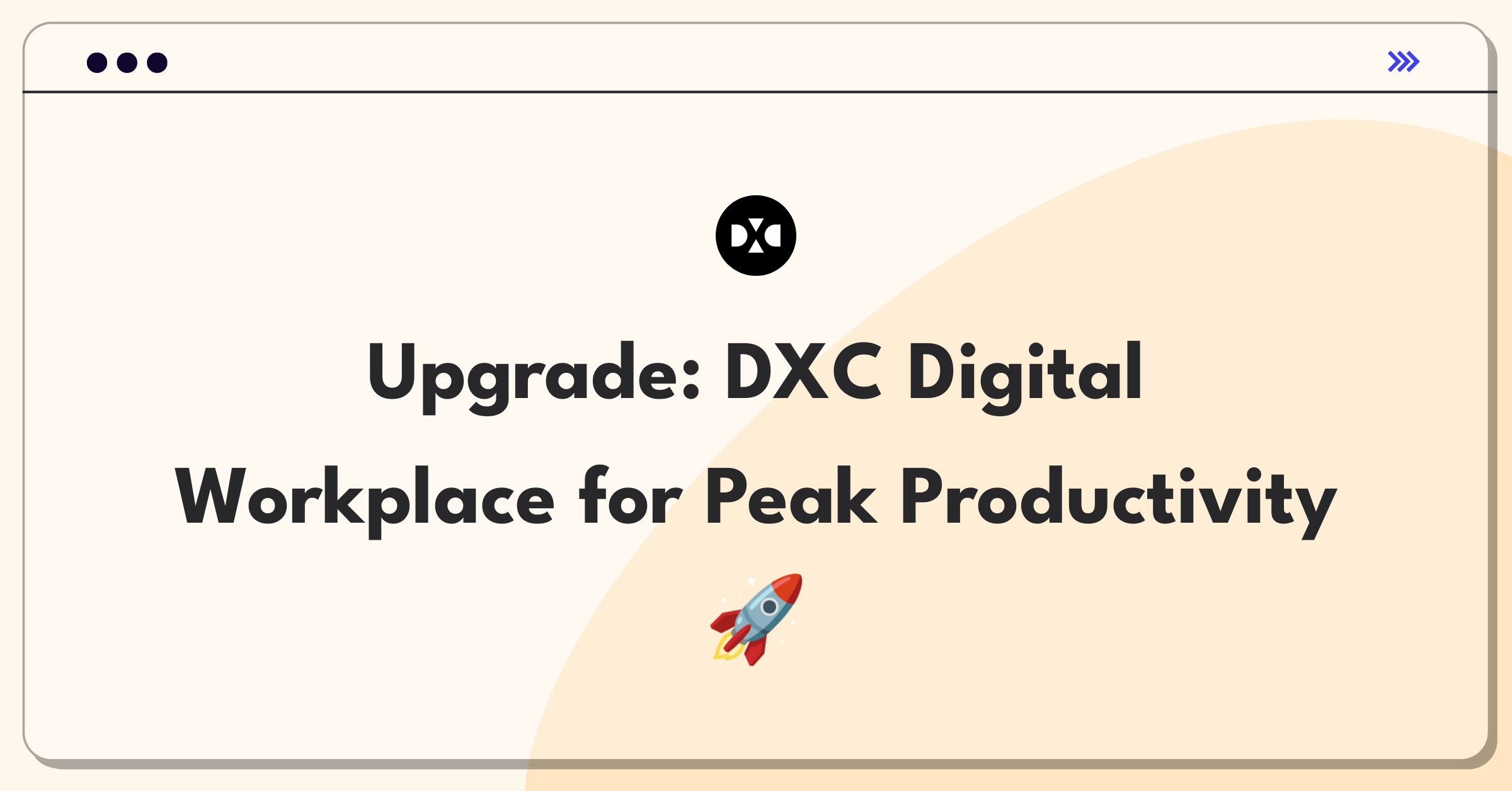 Product Management Improvement Question: Enhancing DXC's Digital Workplace solution for increased employee productivity