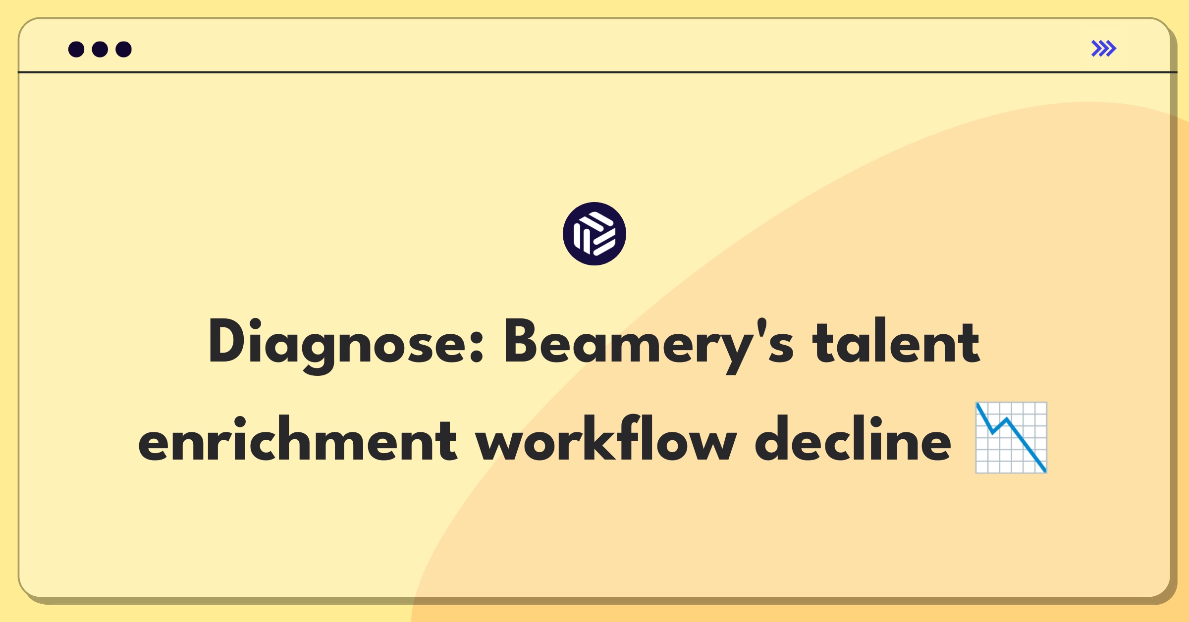 Product Management Root Cause Analysis Question: Investigating declining completion rates in Beamery's talent enrichment process